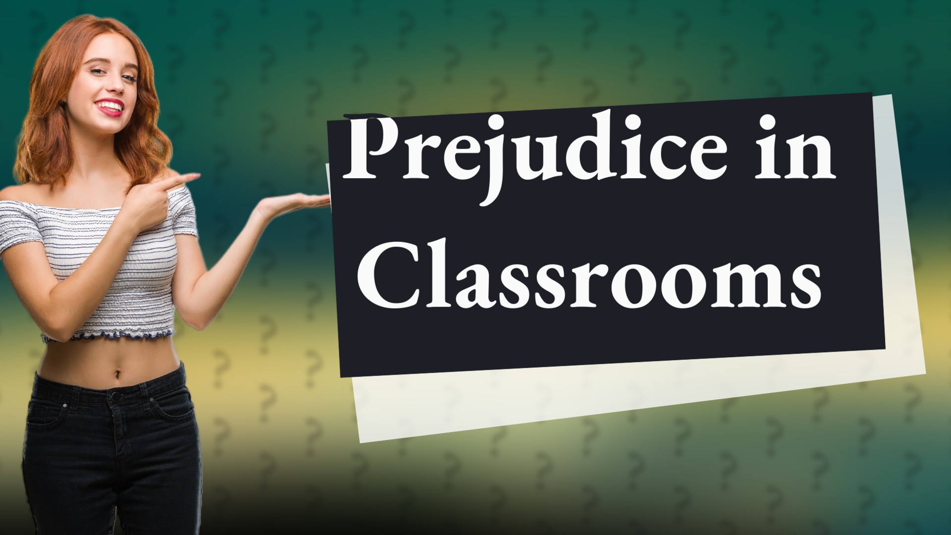 Prejudice in Classrooms