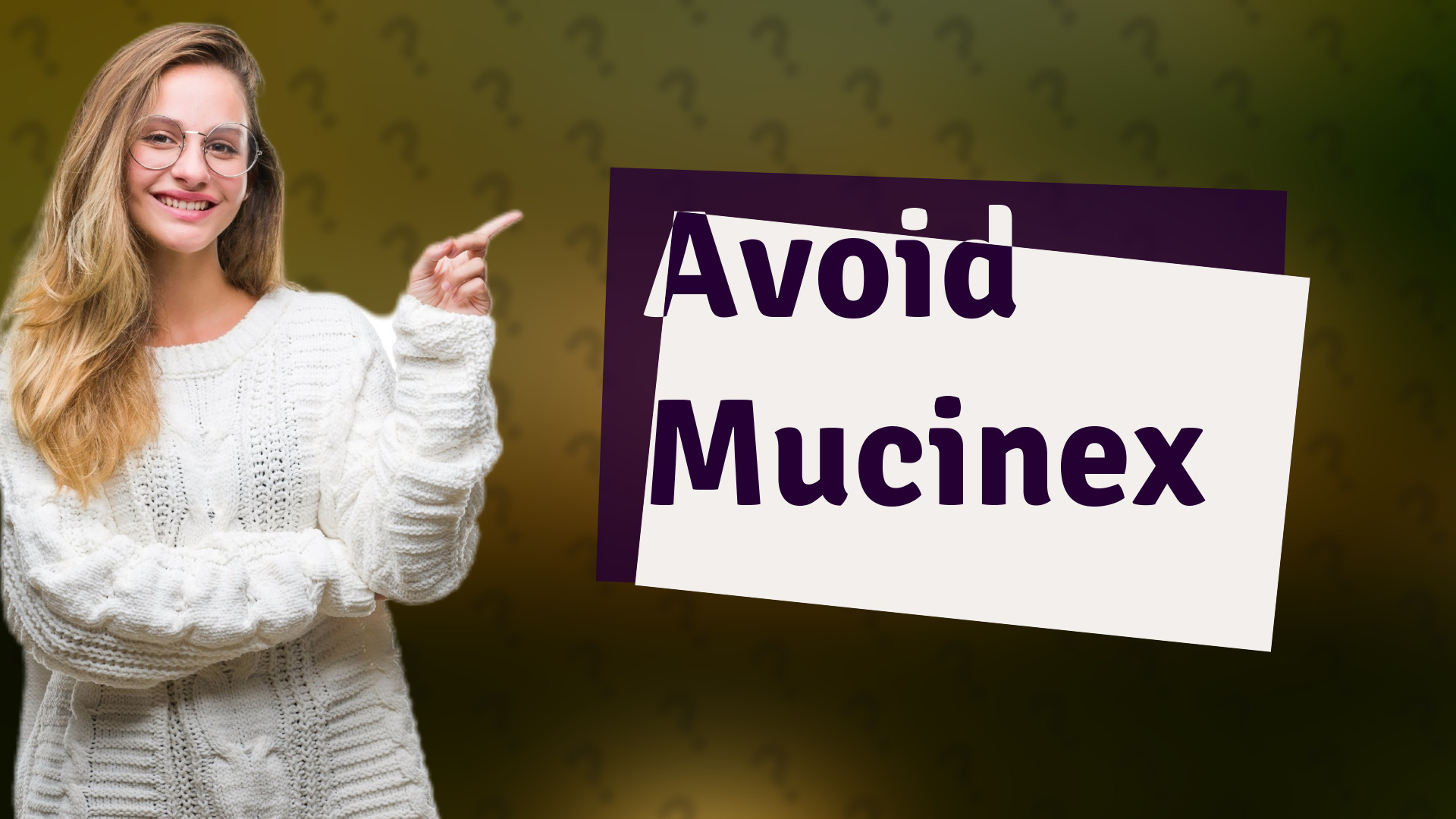 Avoid Mucinex