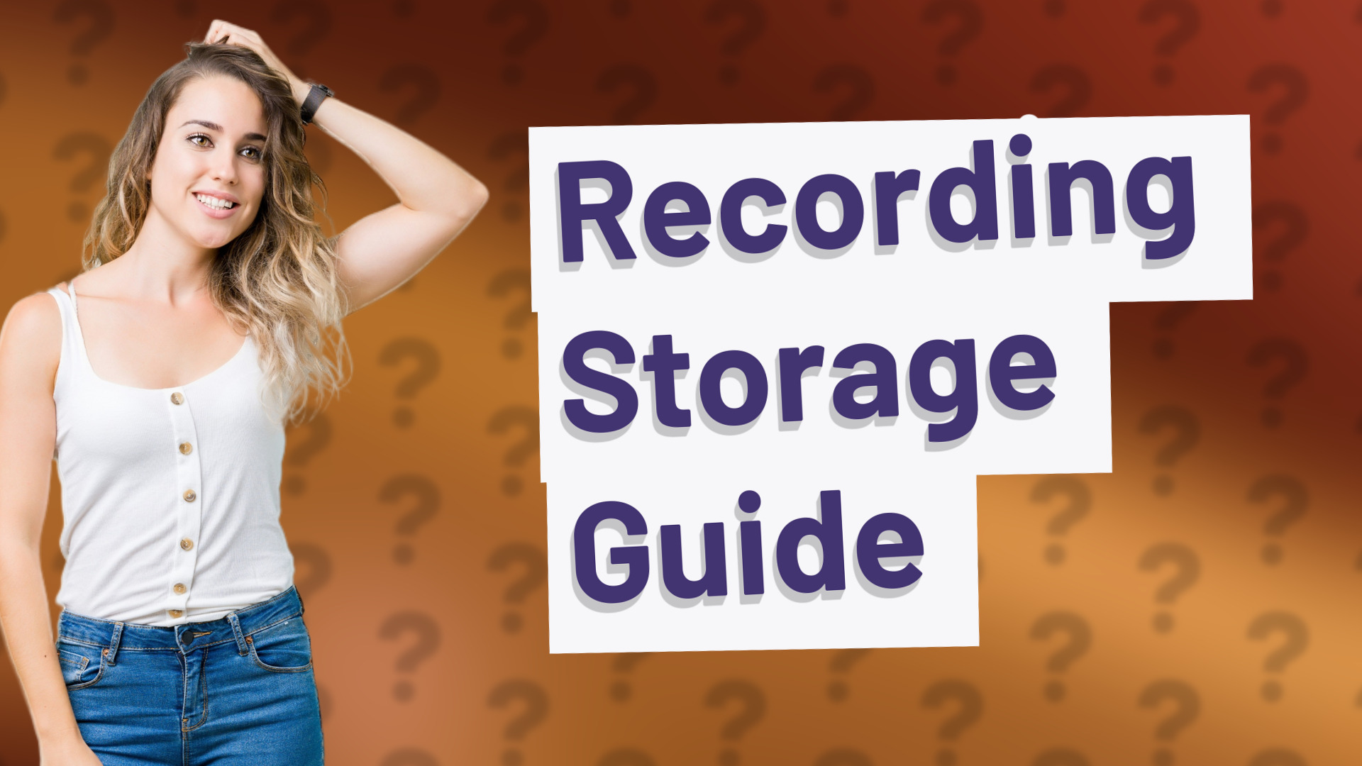 Recording Storage Guide