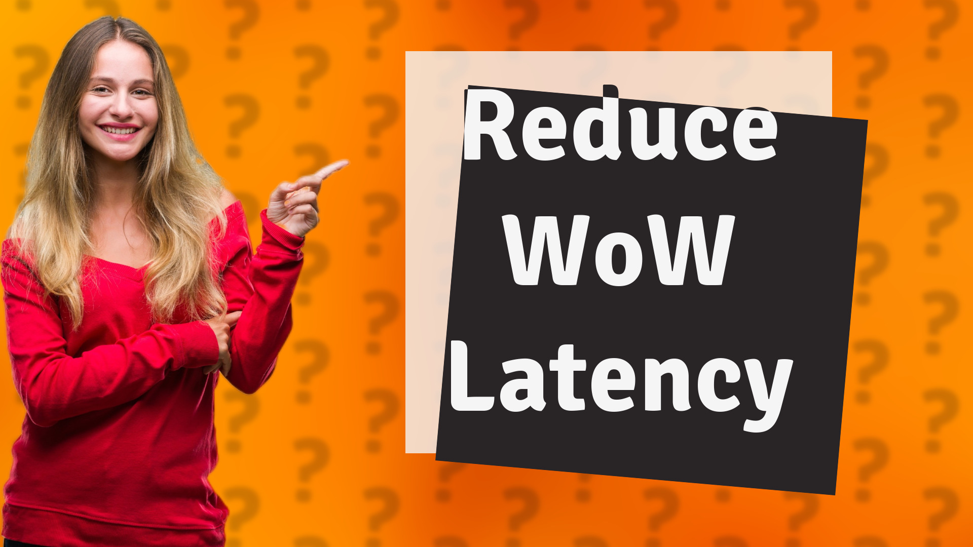 Reduce WoW Latency