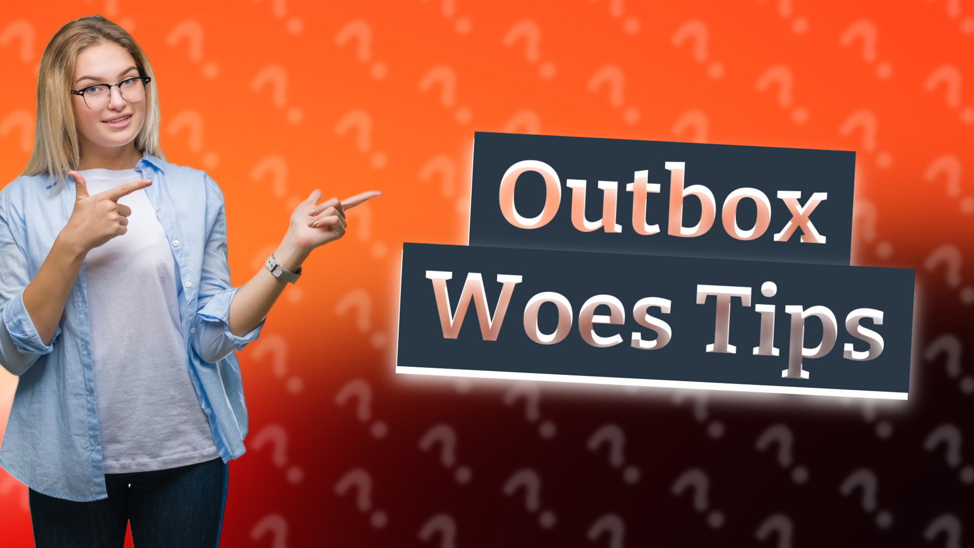 Outbox Woes Tips