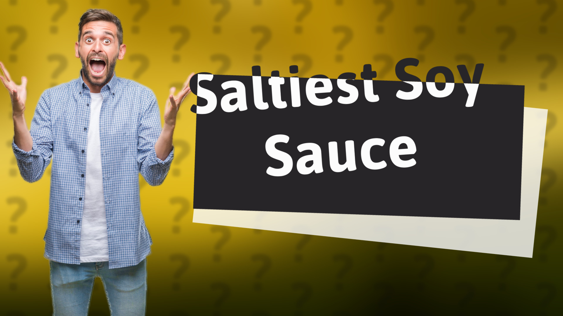 Saltiest Soy Sauce