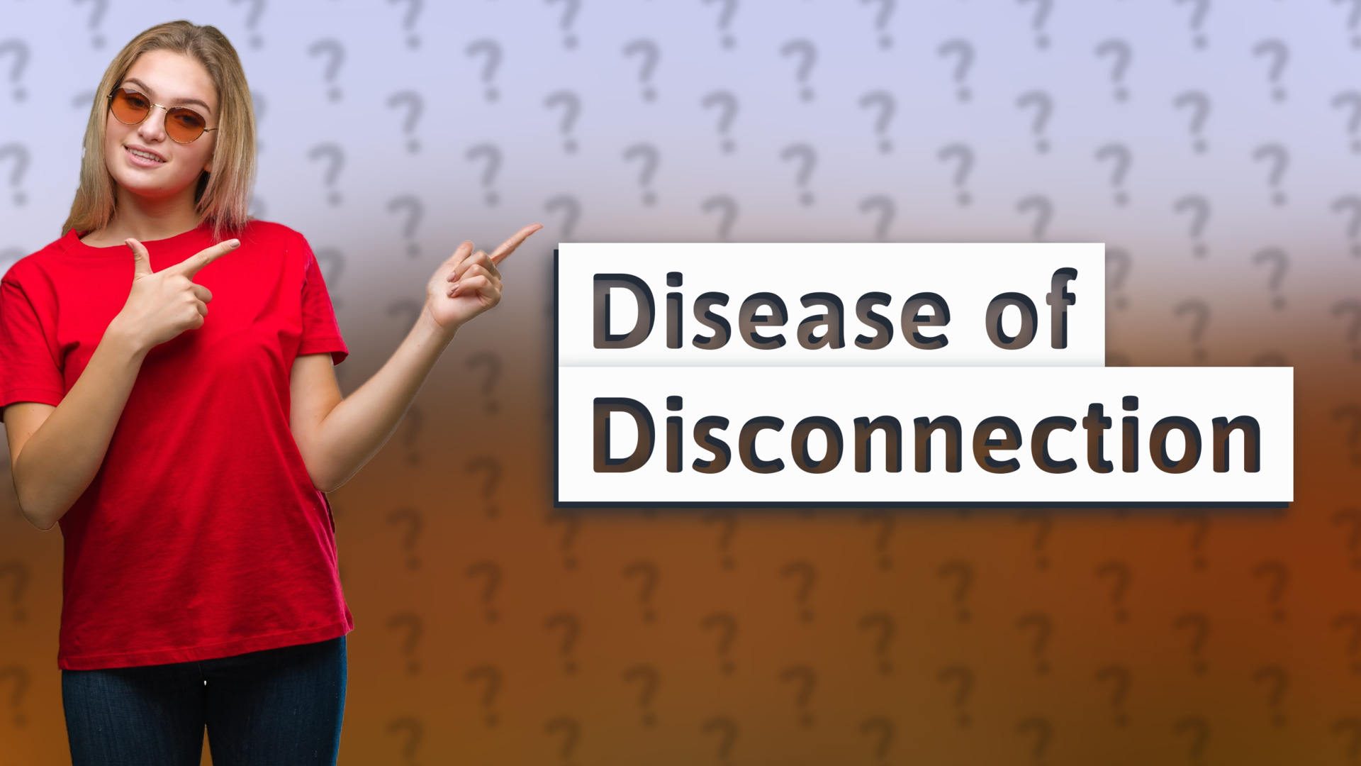 Disease of Disconnection