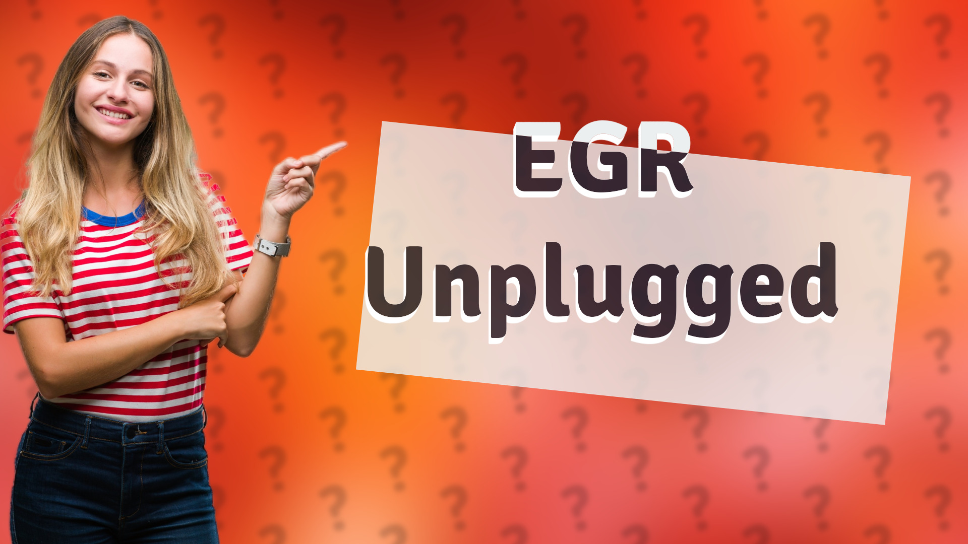 EGR Unplugged