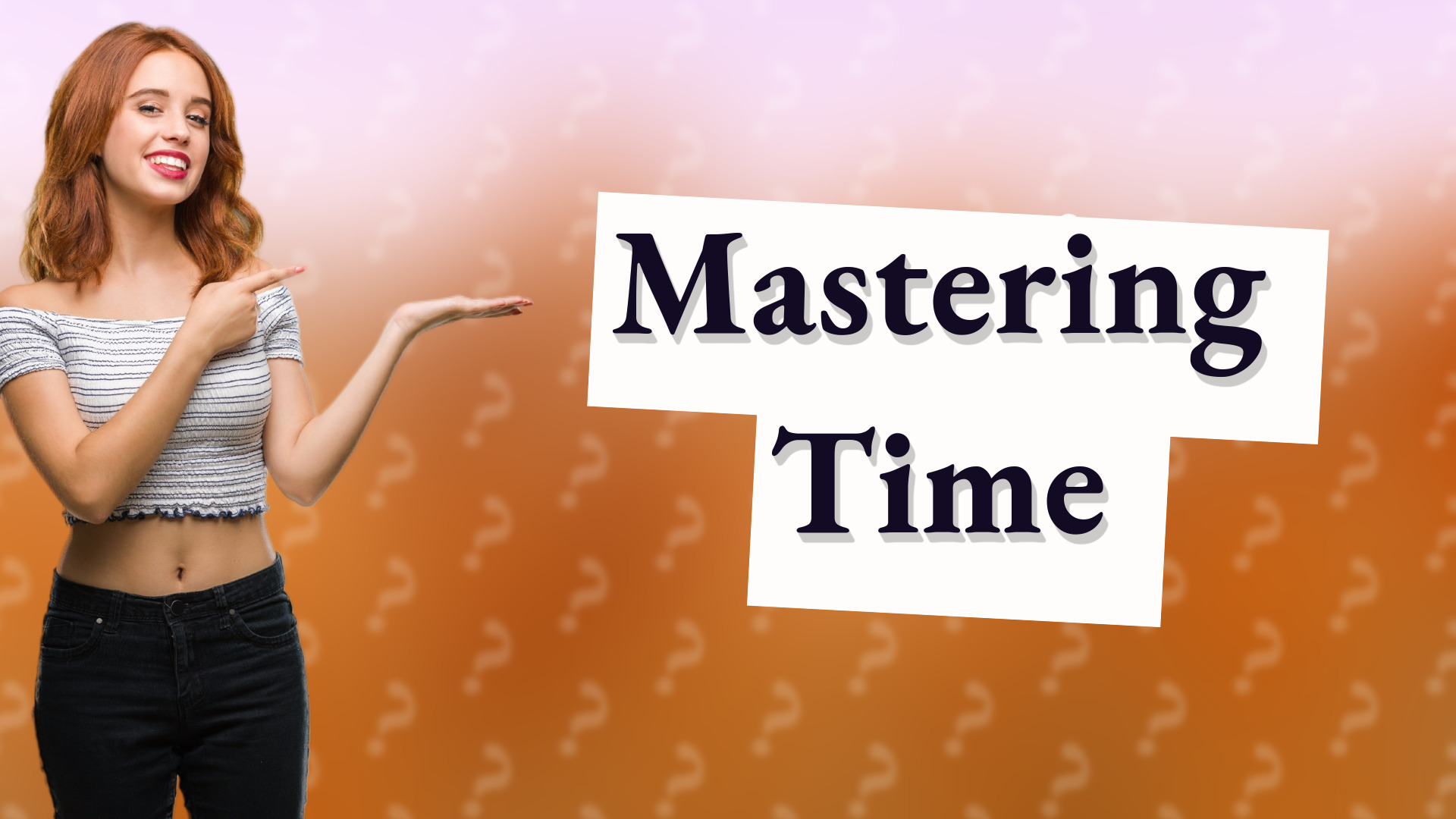 Mastering Time