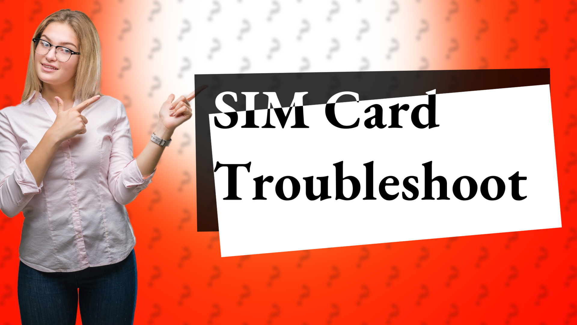SIM Card Troubleshoot