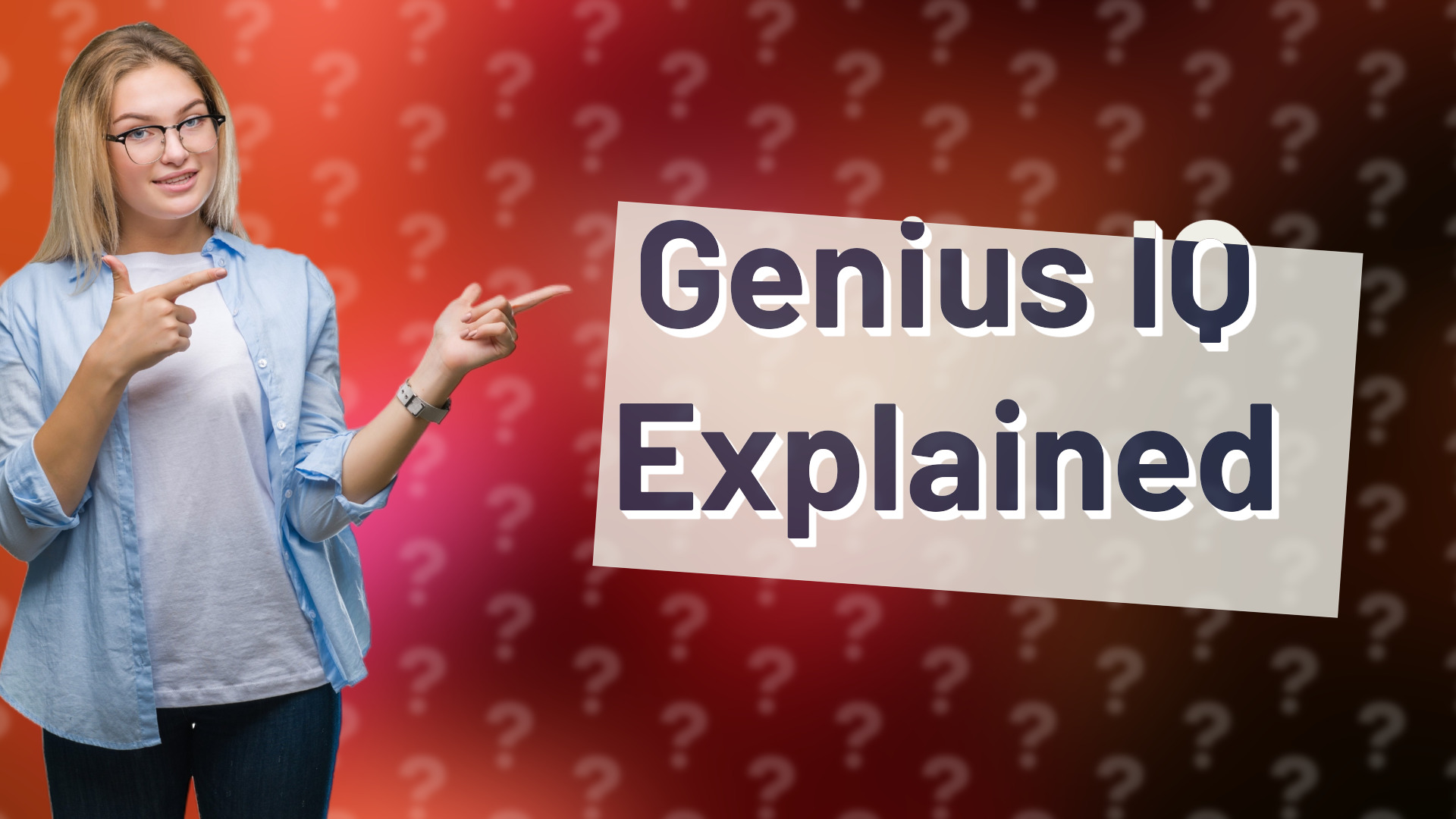 Genius IQ Explained