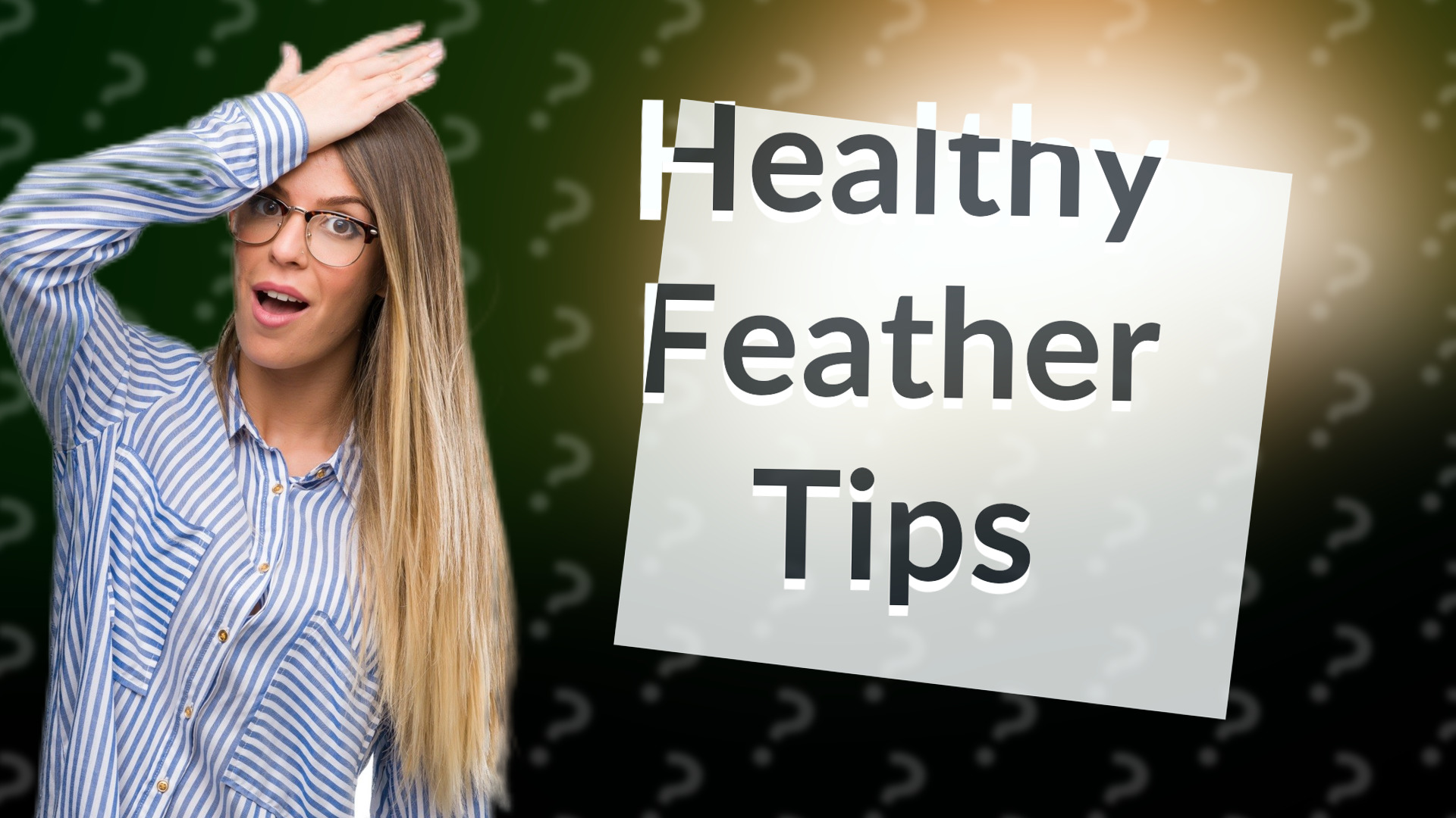 Healthy Feather Tips