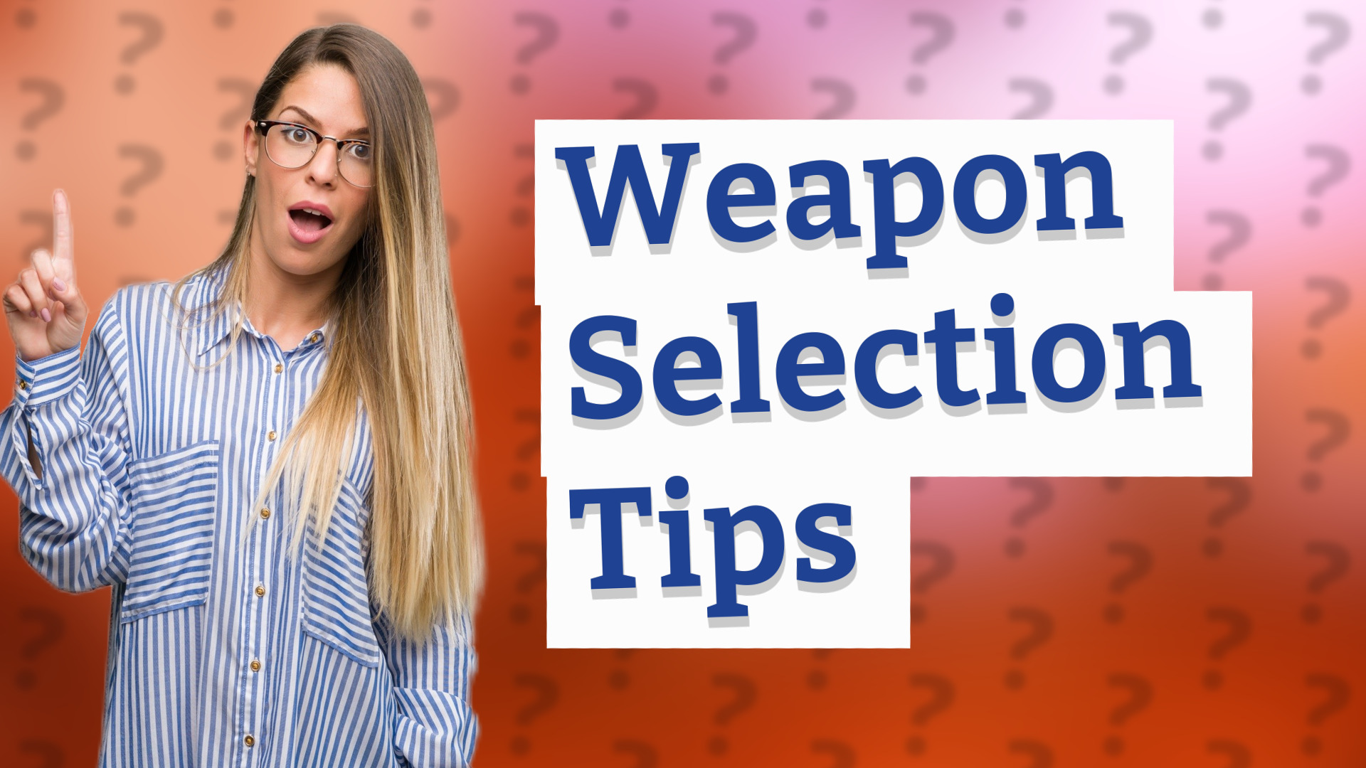 Weapon Selection Tips