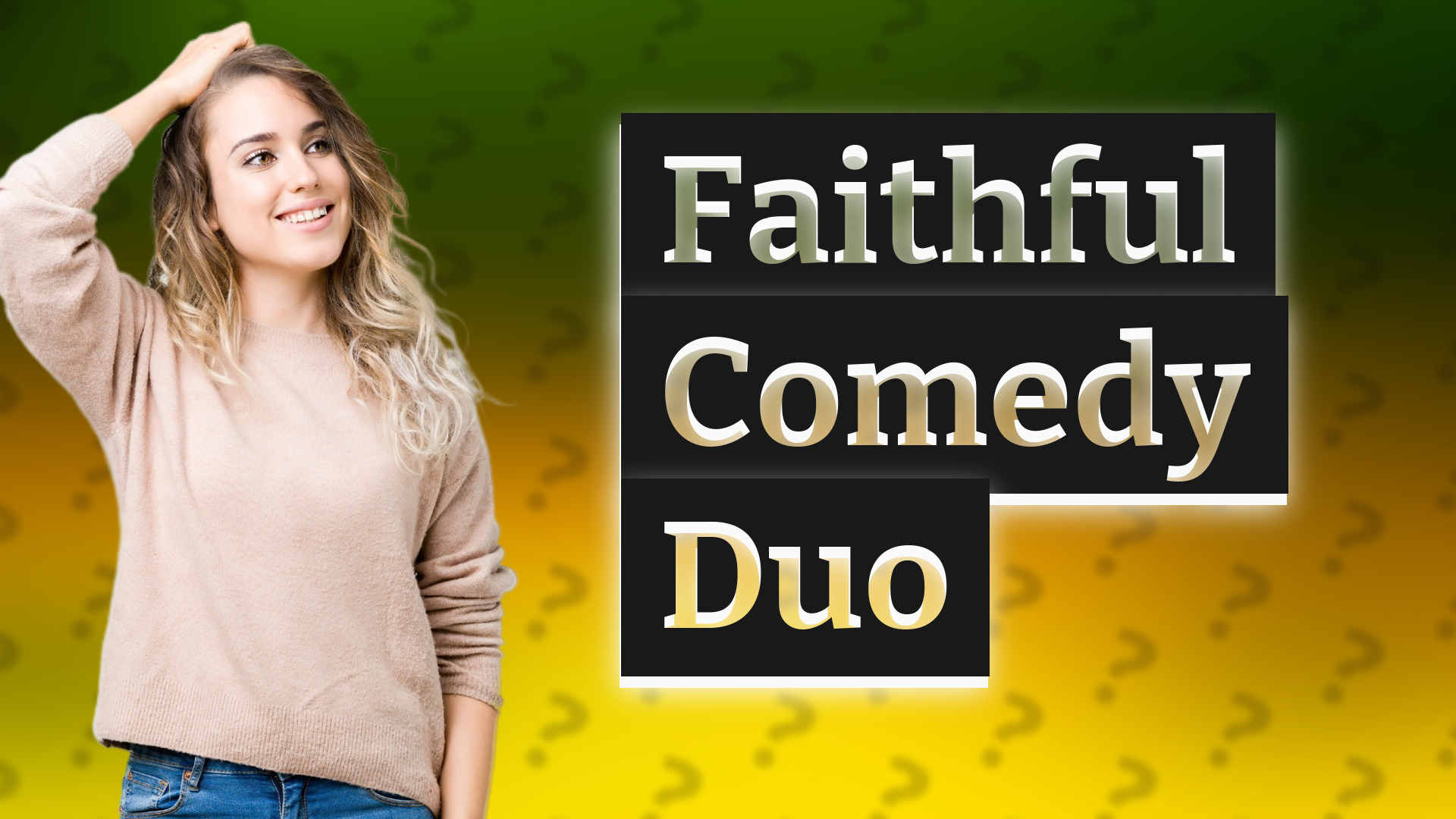 Faithful Comedy Duo
