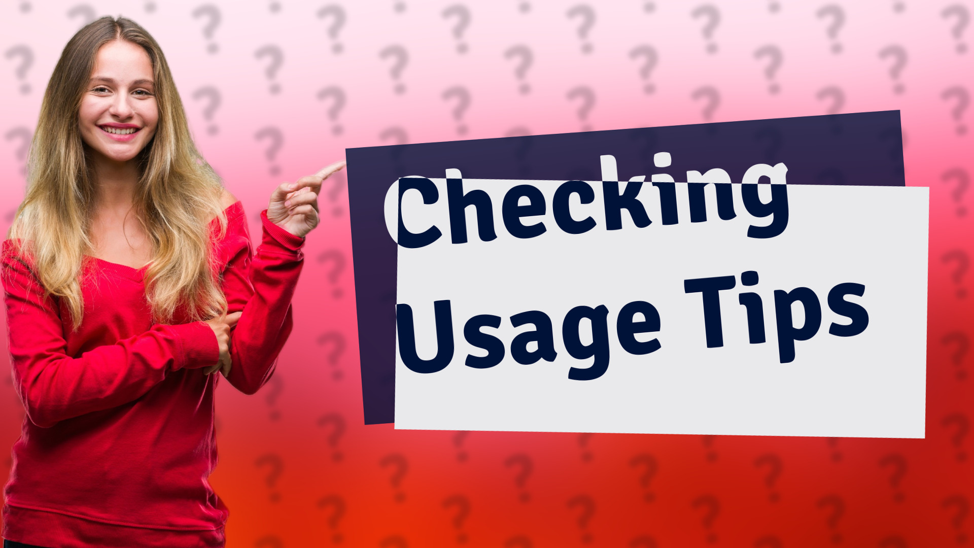 Checking Usage Tips