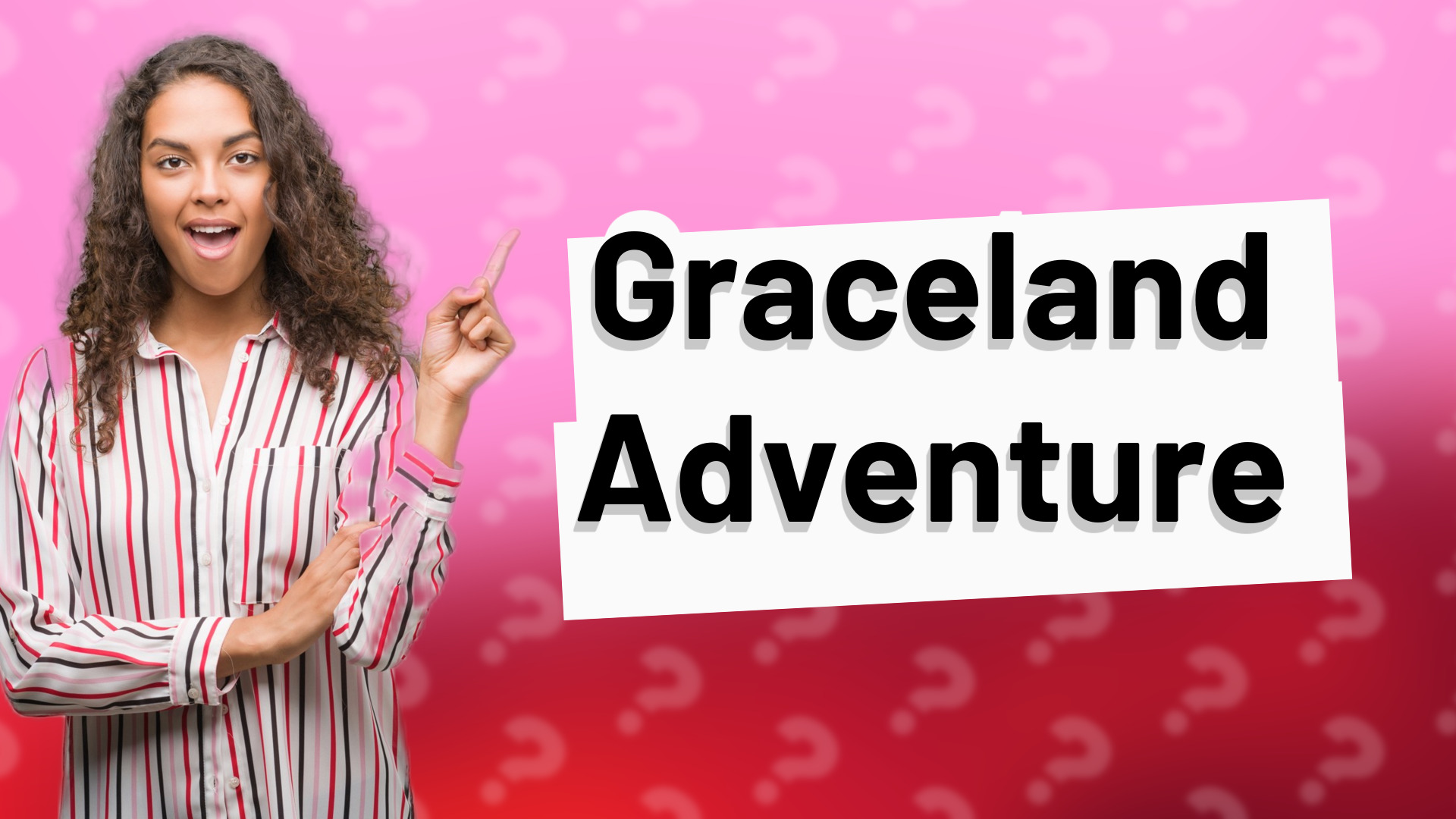 Graceland Adventure