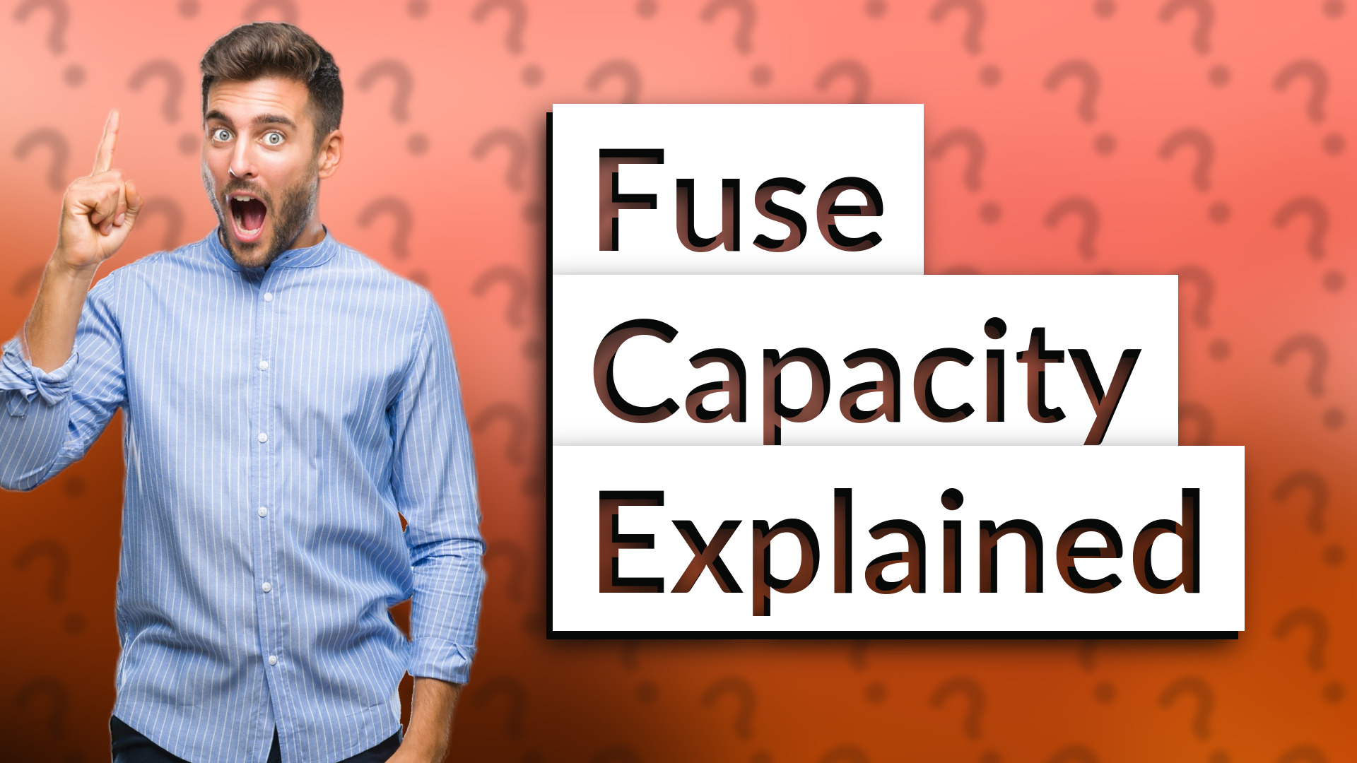 Fuse Capacity Explained