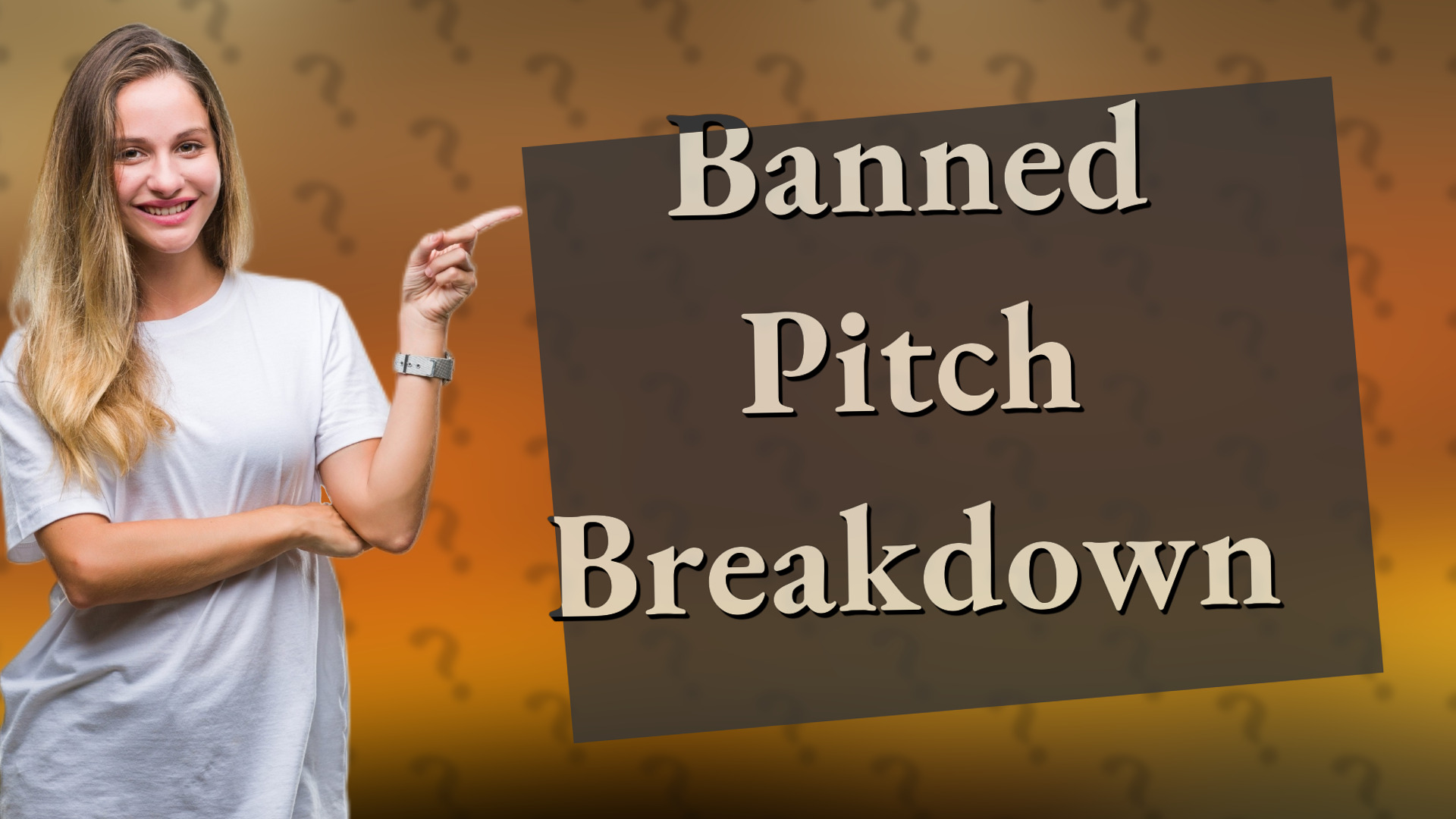 Banned Pitch Breakdown