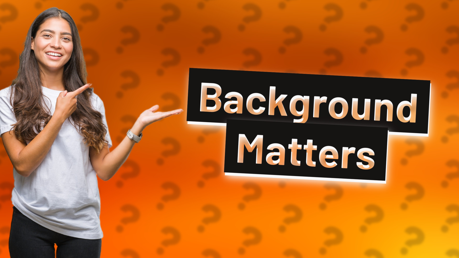 Background Matters