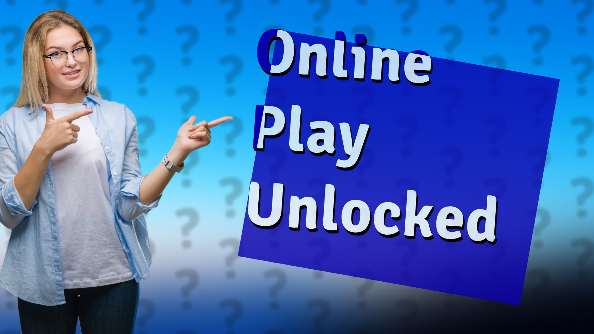 Online Play Unlocked