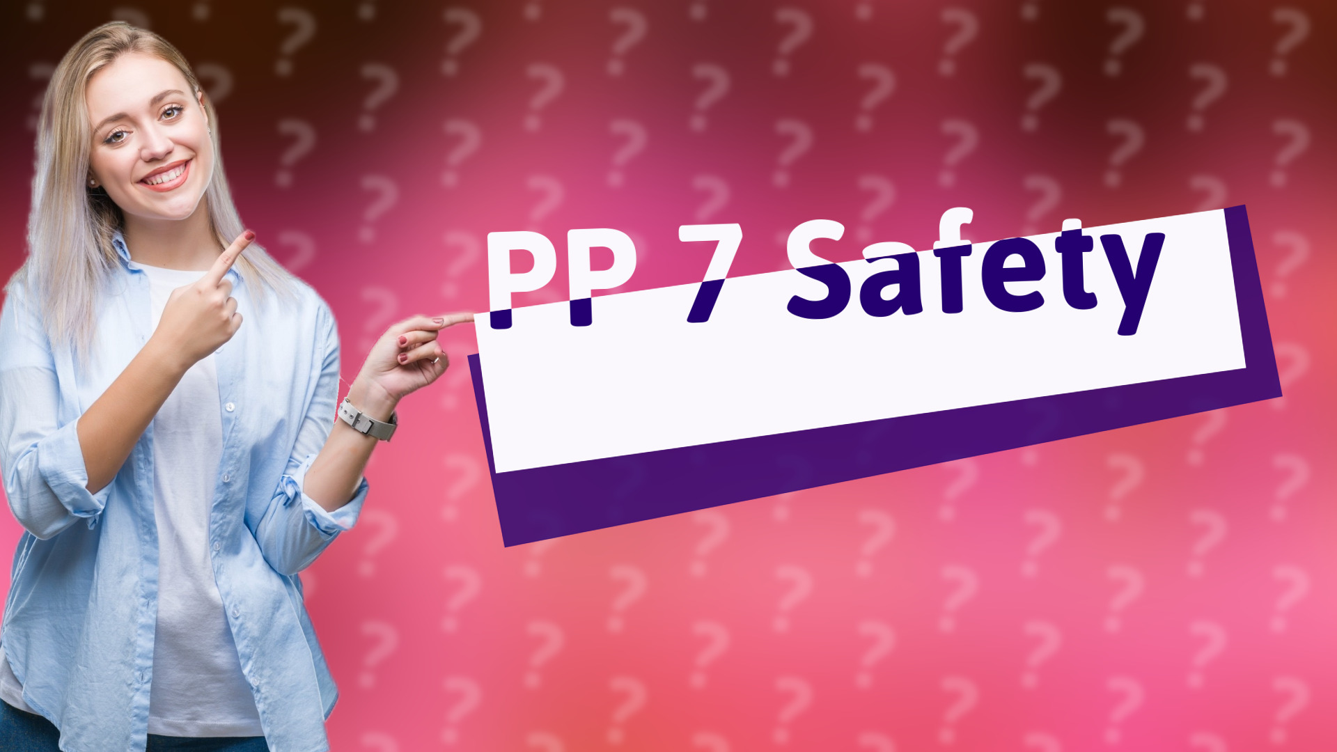 PP 7 Safety