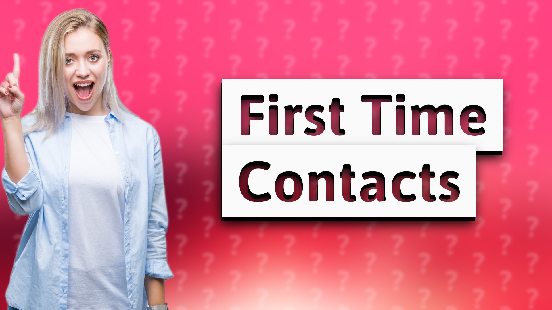 First Time Contacts