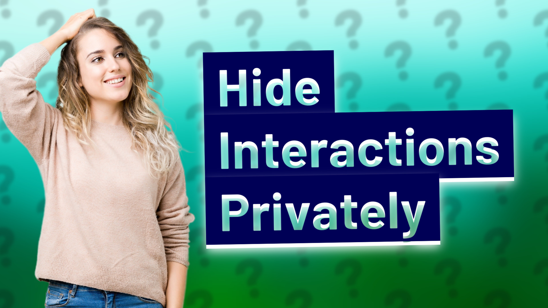 Hide Interactions Privately