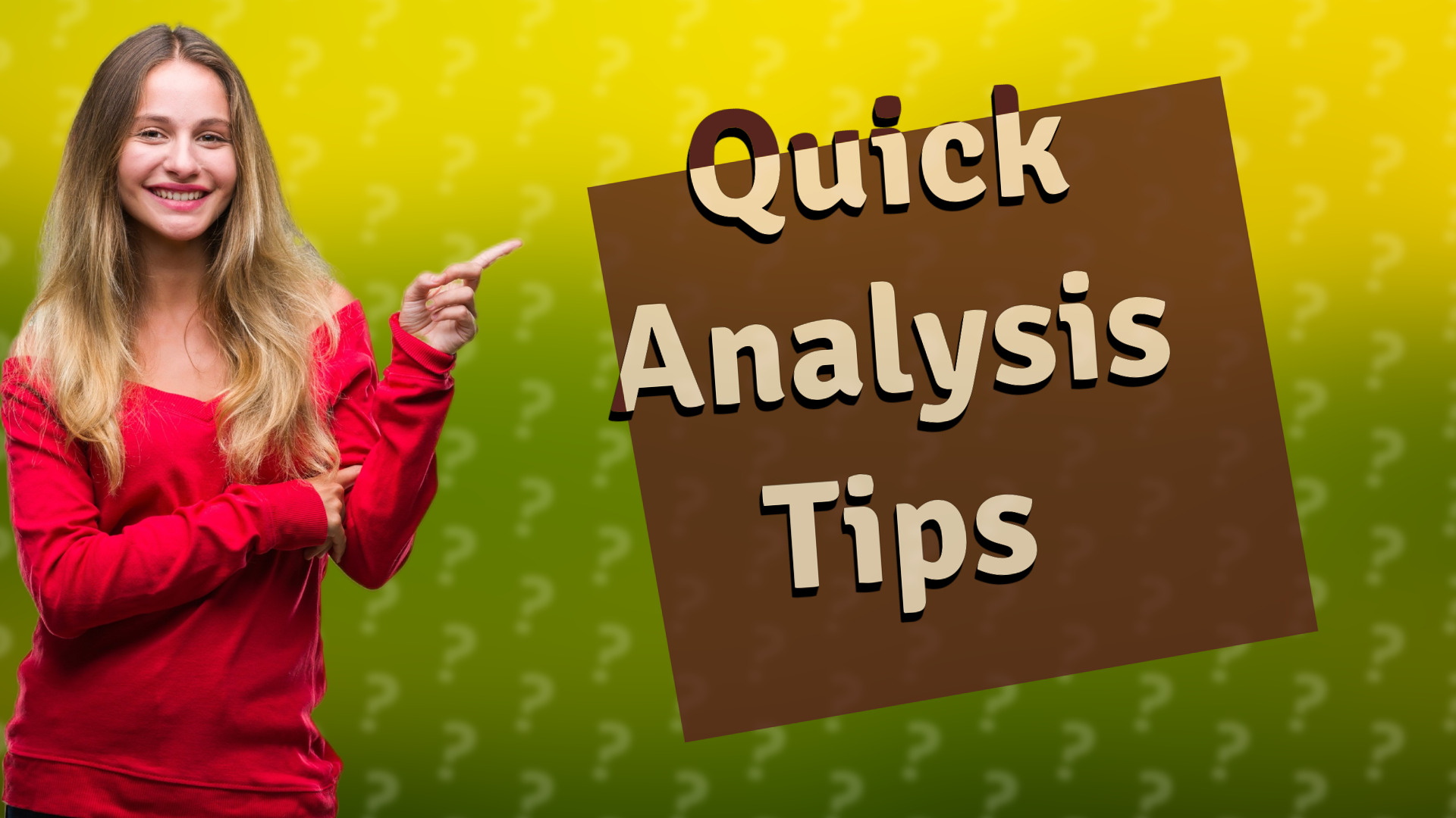 Quick Analysis Tips