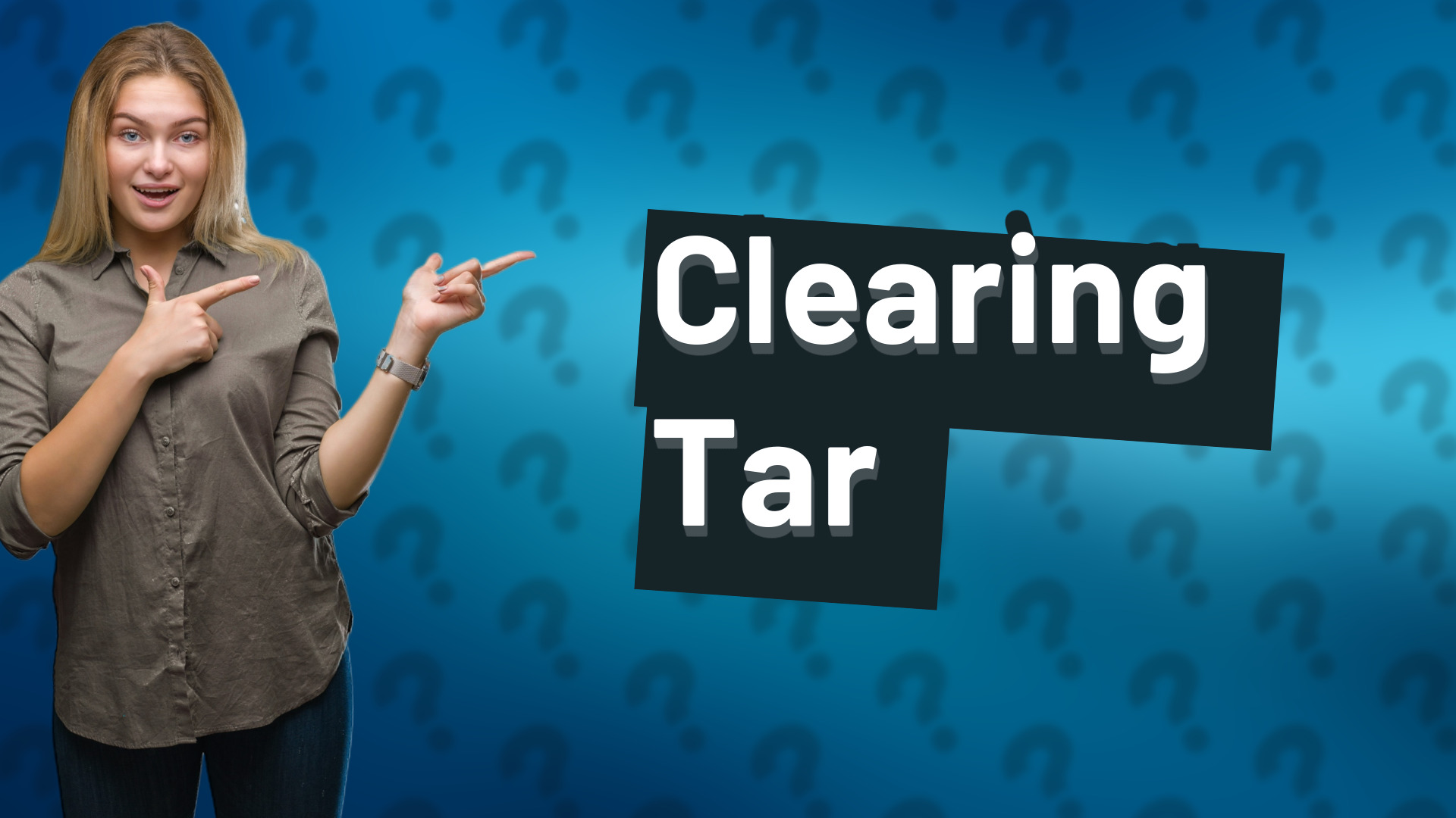 Clearing Tar
