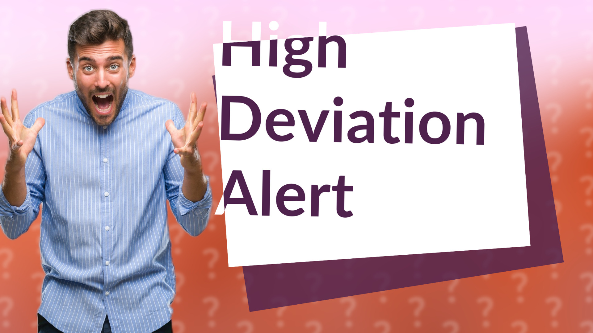 High Deviation Alert