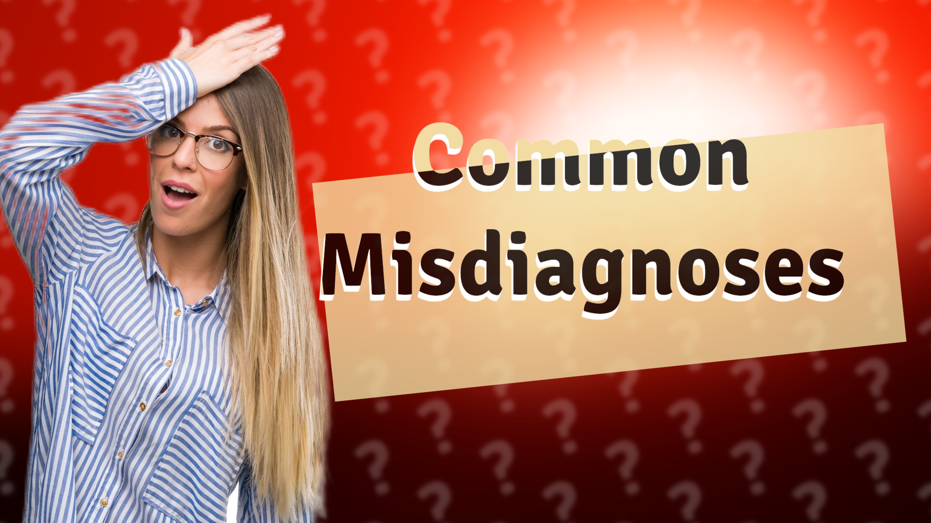 Common Misdiagnoses