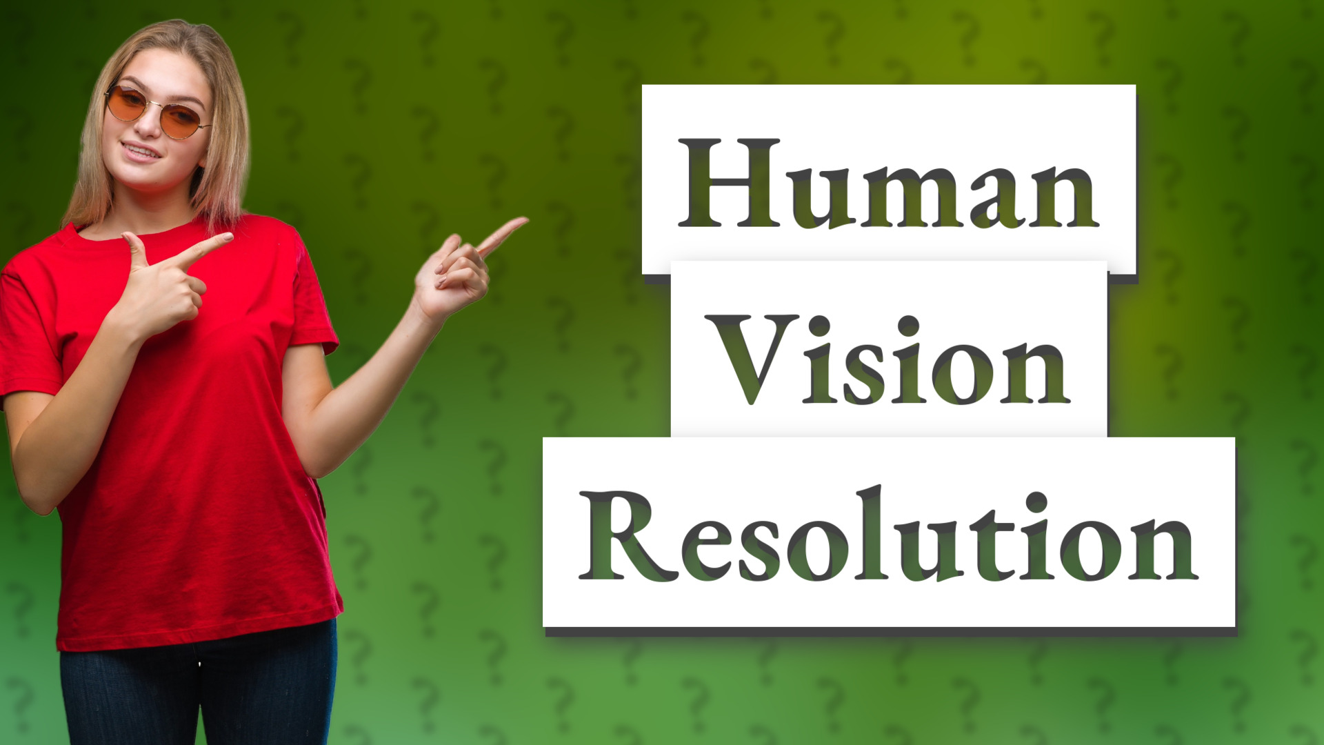 Human Vision Resolution