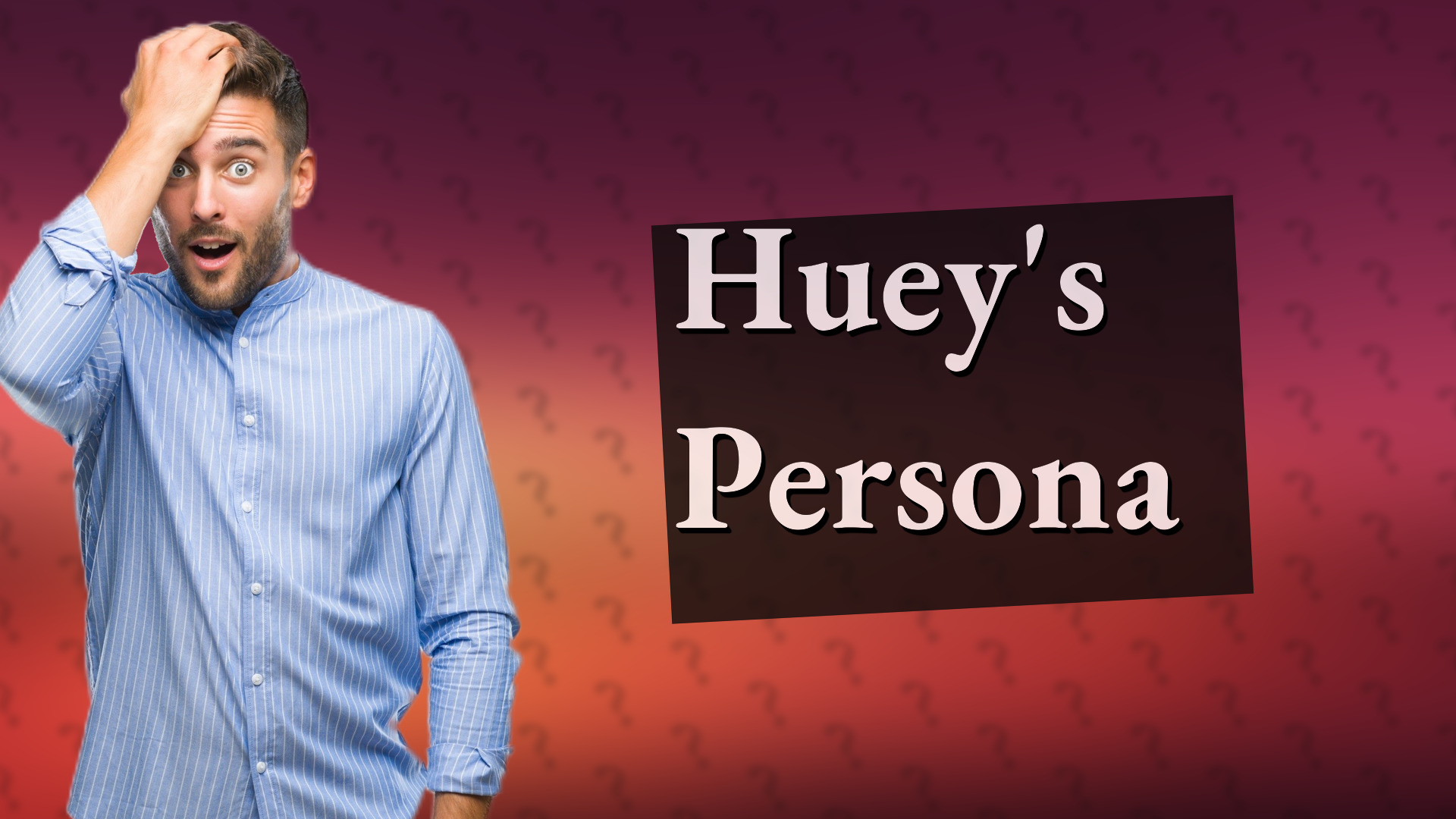Huey's Persona