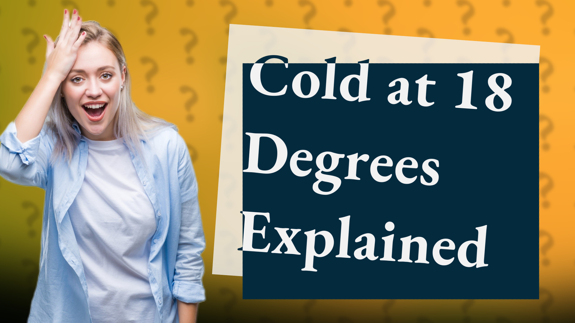 Cold at 18 Degrees Explained