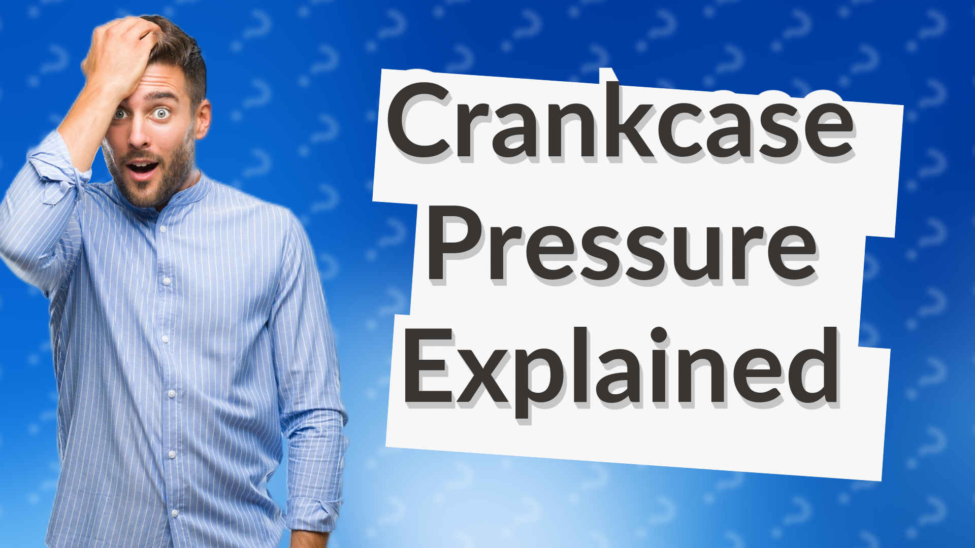 Crankcase Pressure Explained