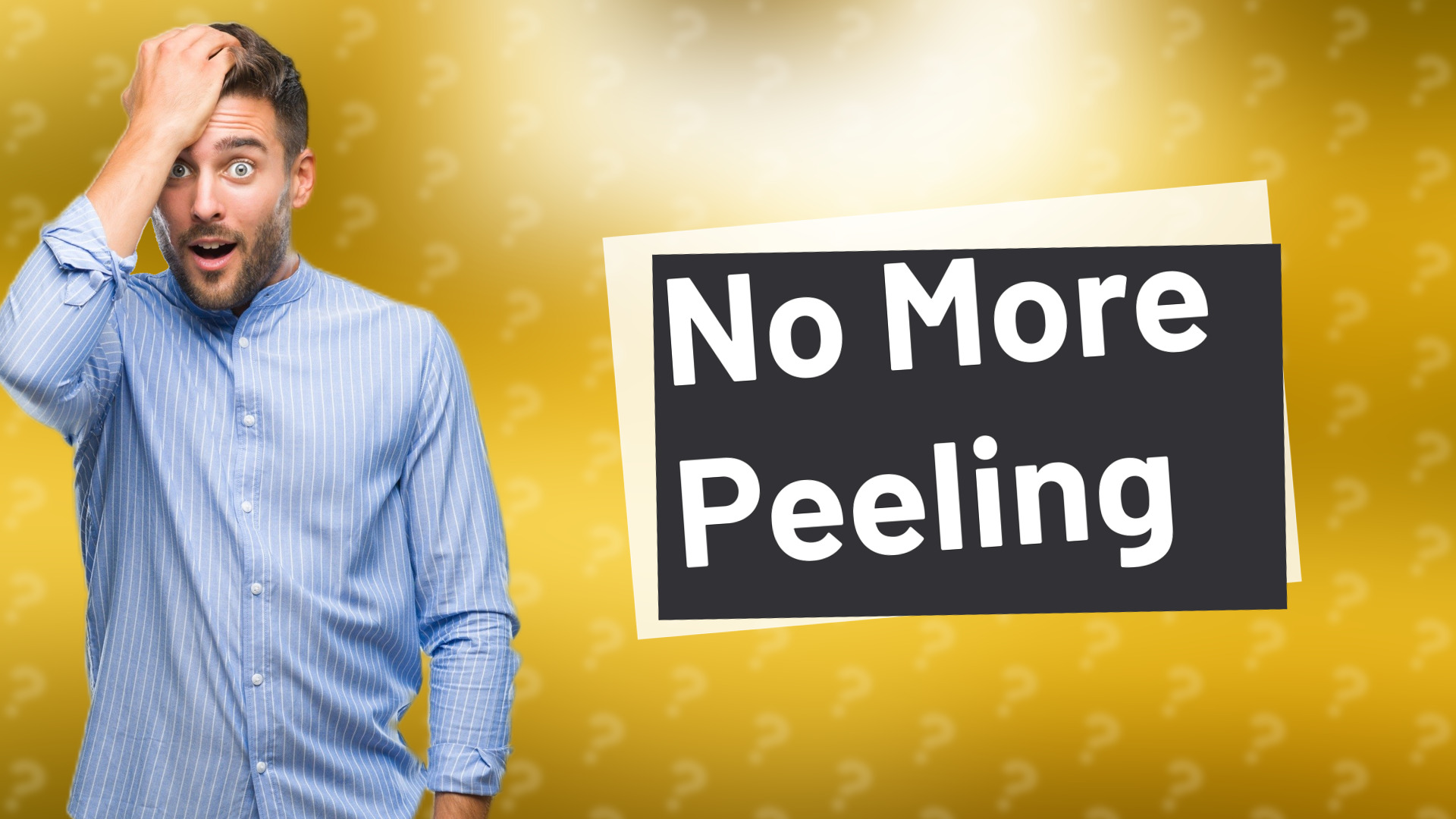 No More Peeling