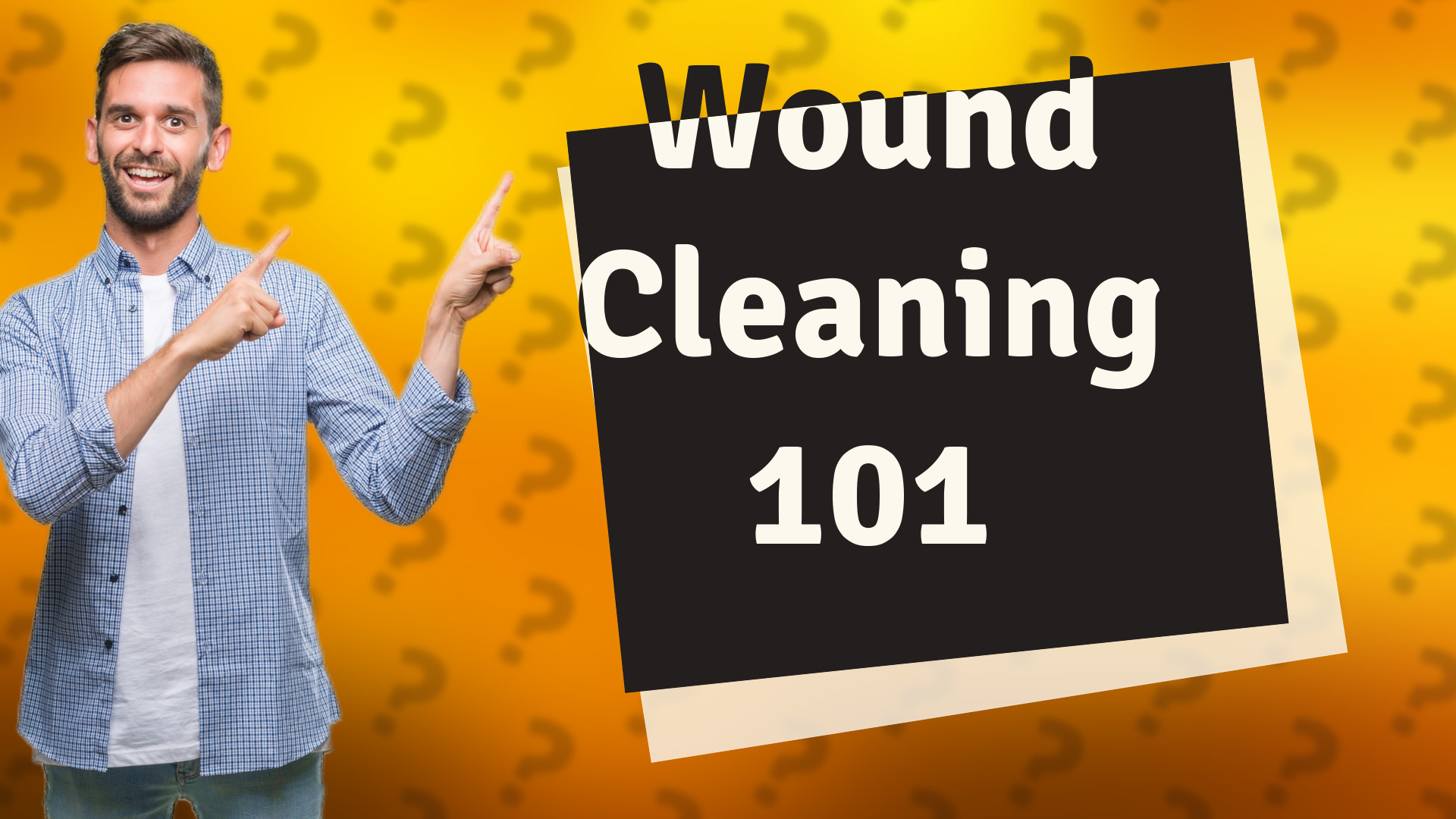 Wound Cleaning 101