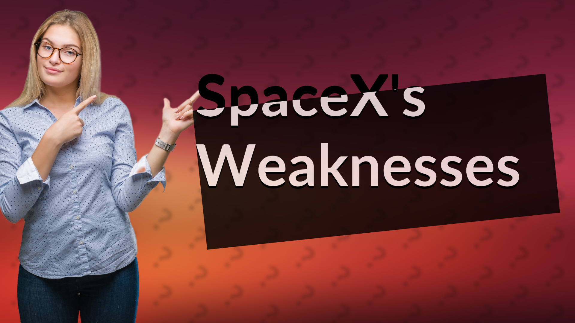 SpaceX's Weaknesses