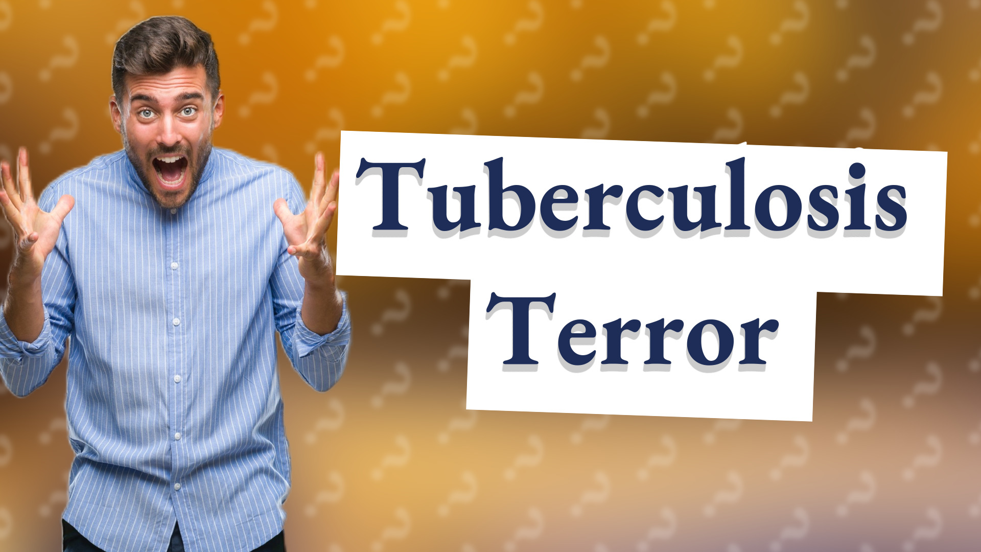 Tuberculosis Terror