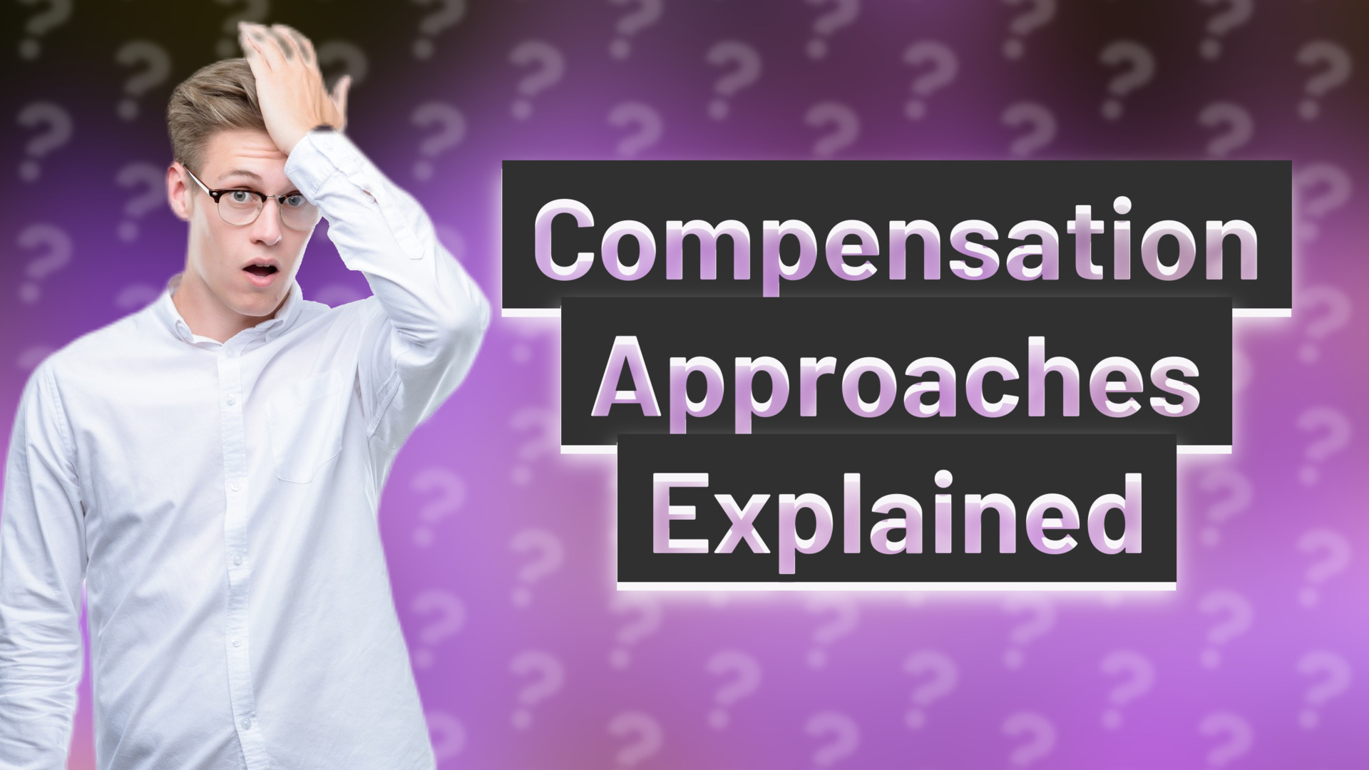 Compensation Approaches Explained