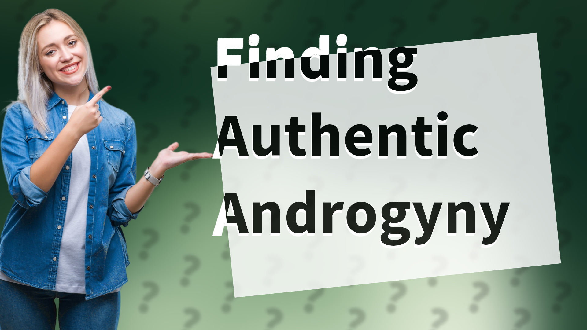 Finding Authentic Androgyny