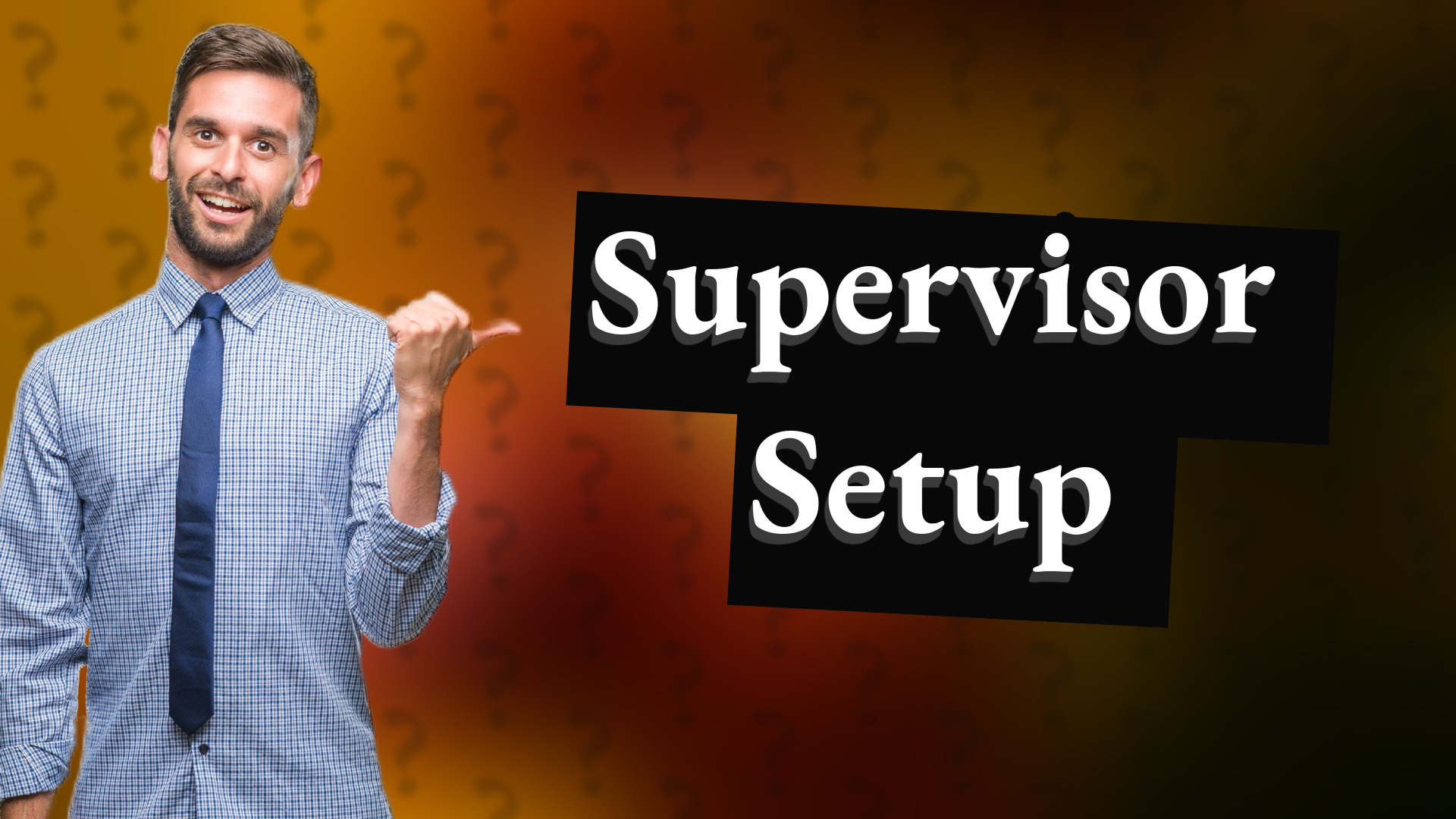 Supervisor Setup