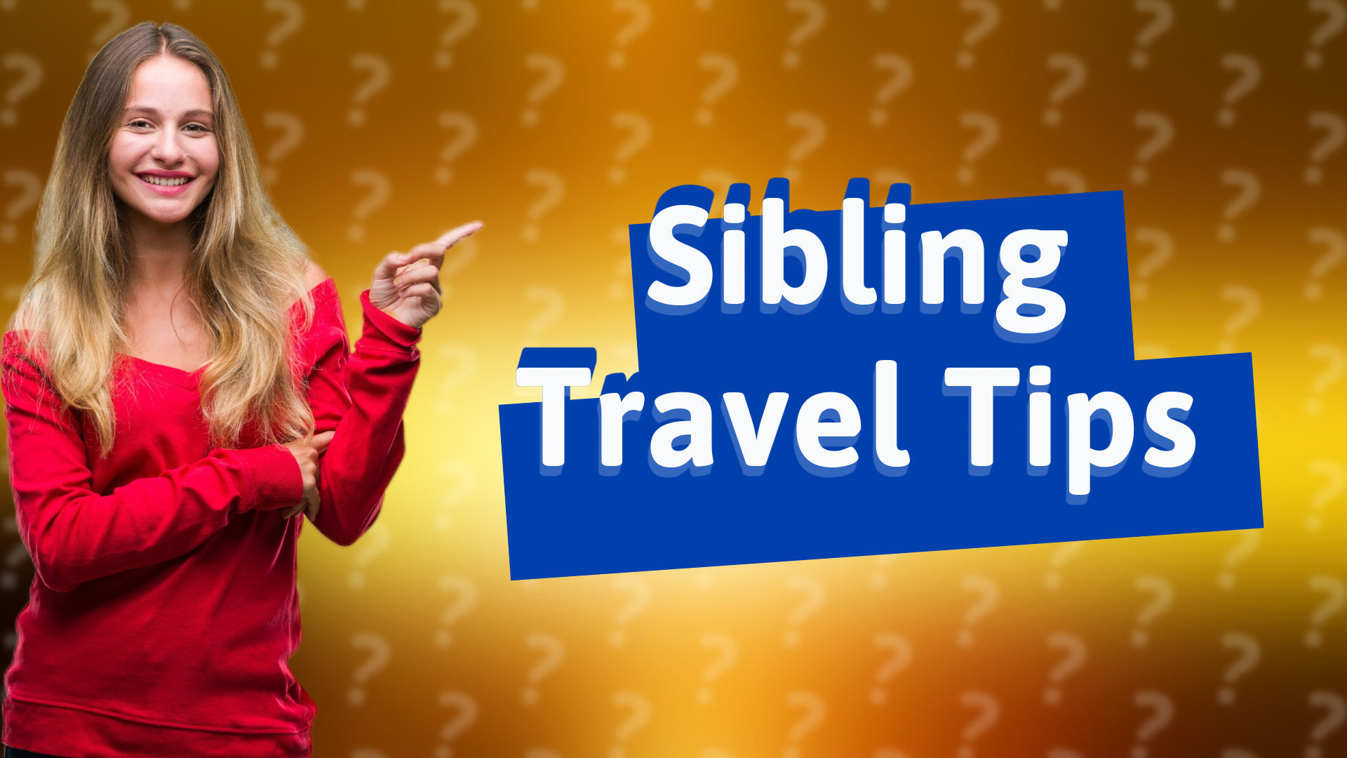 Sibling Travel Tips