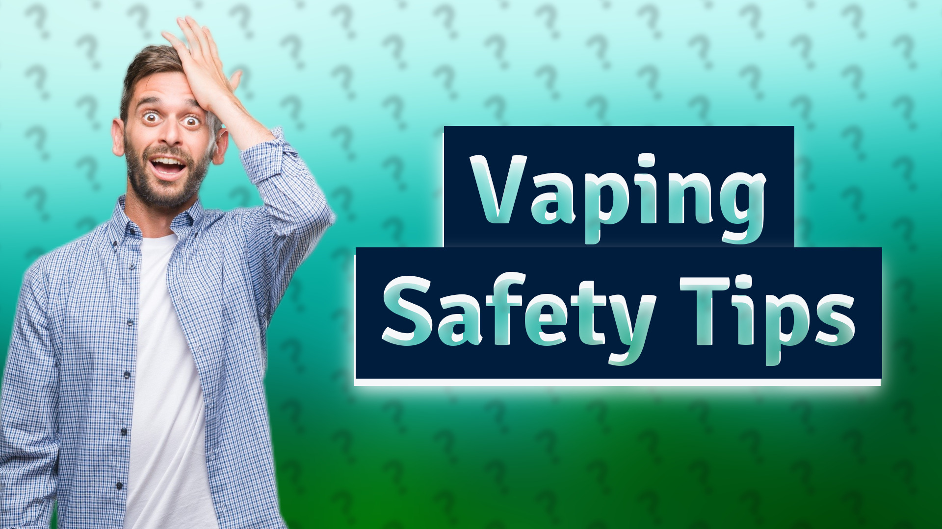 Vaping Safety Tips