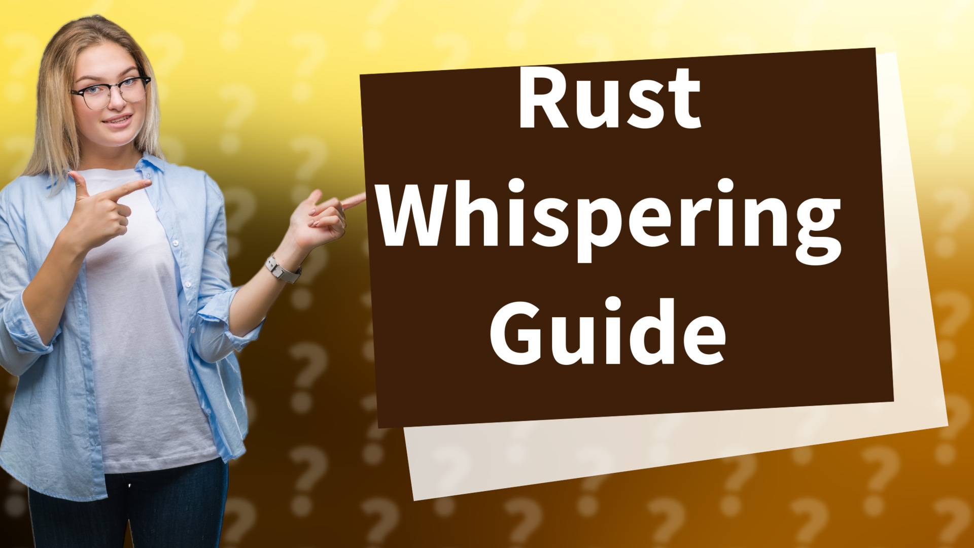 Rust Whispering Guide