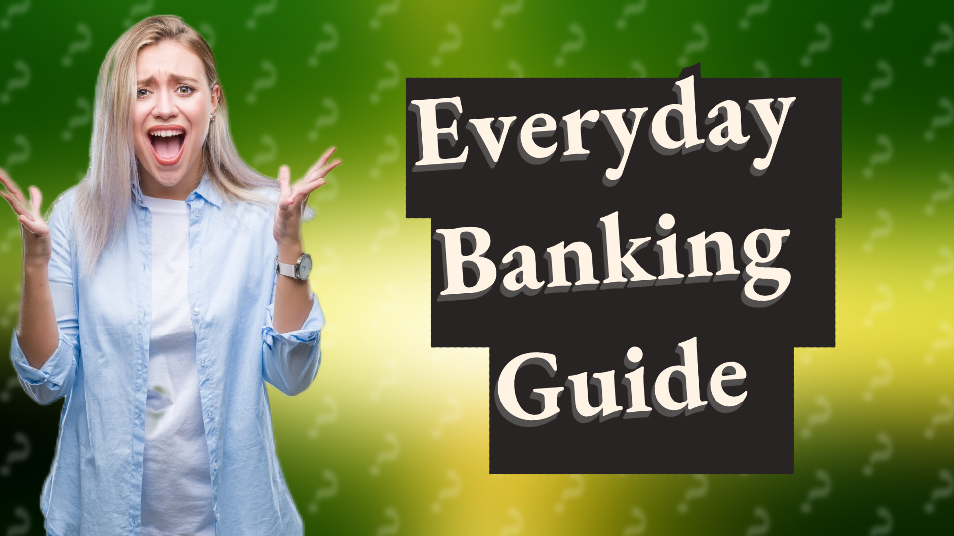 Everyday Banking Guide