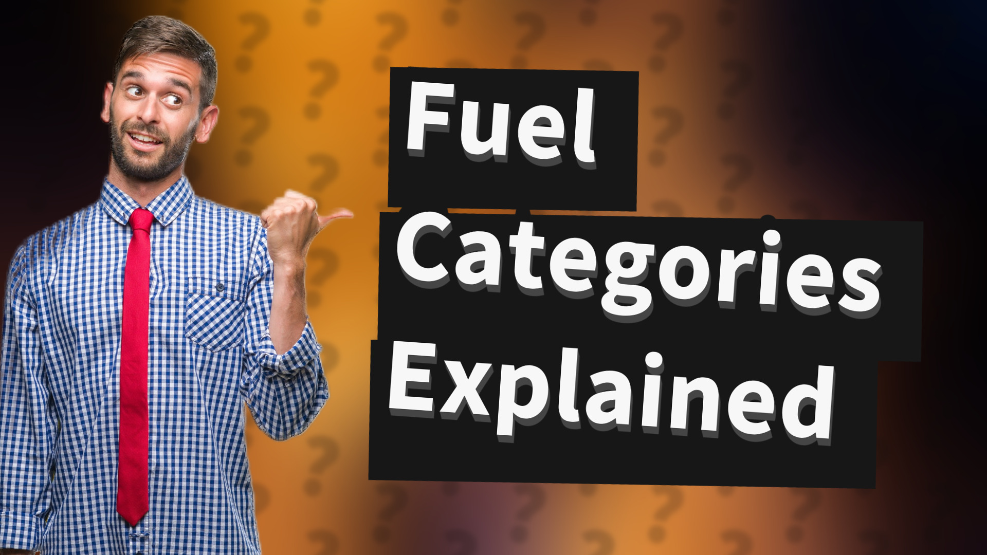 Fuel Categories Explained