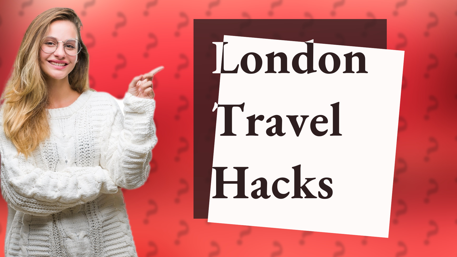 London Travel Hacks
