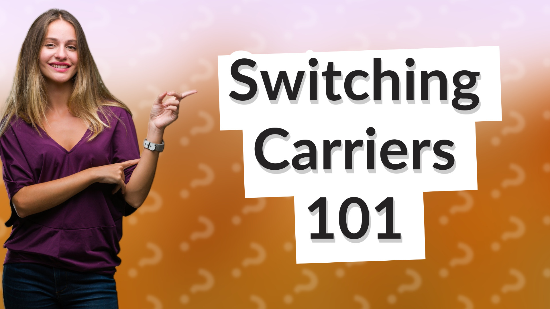 Switching Carriers 101