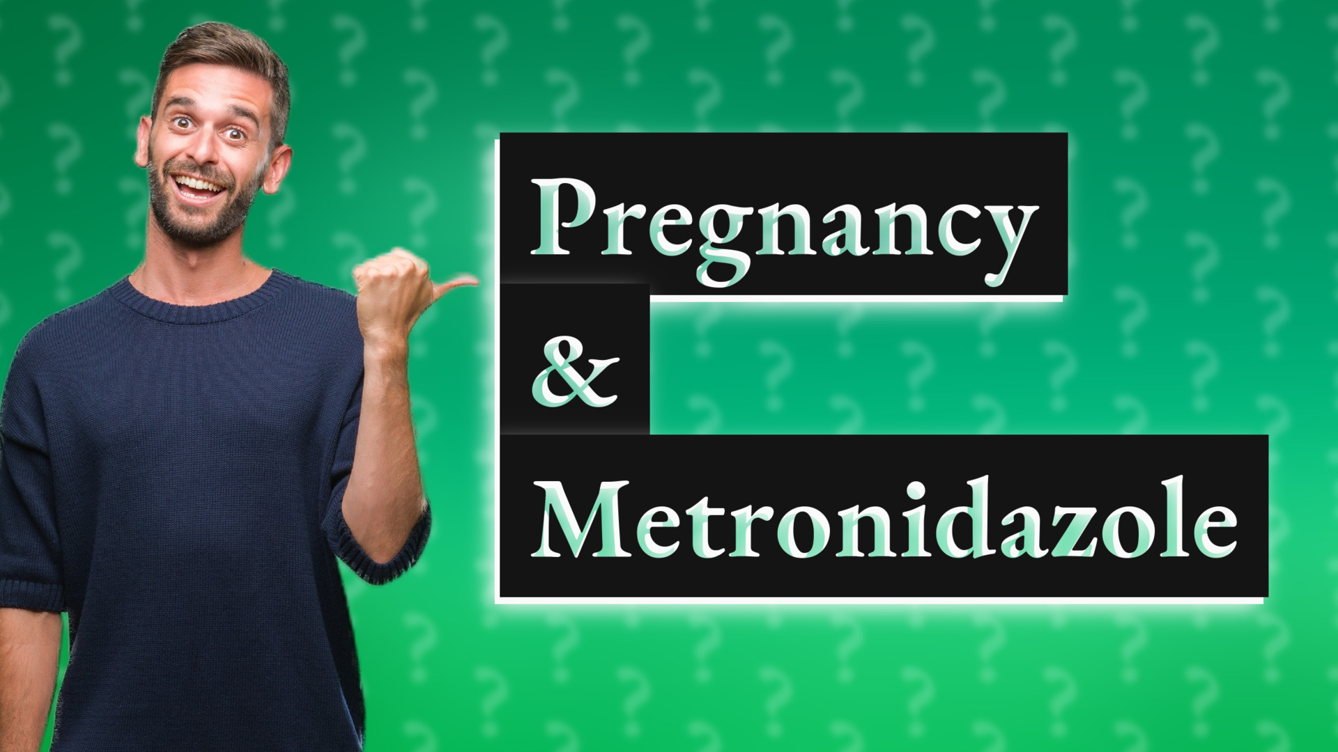 Pregnancy & Metronidazole