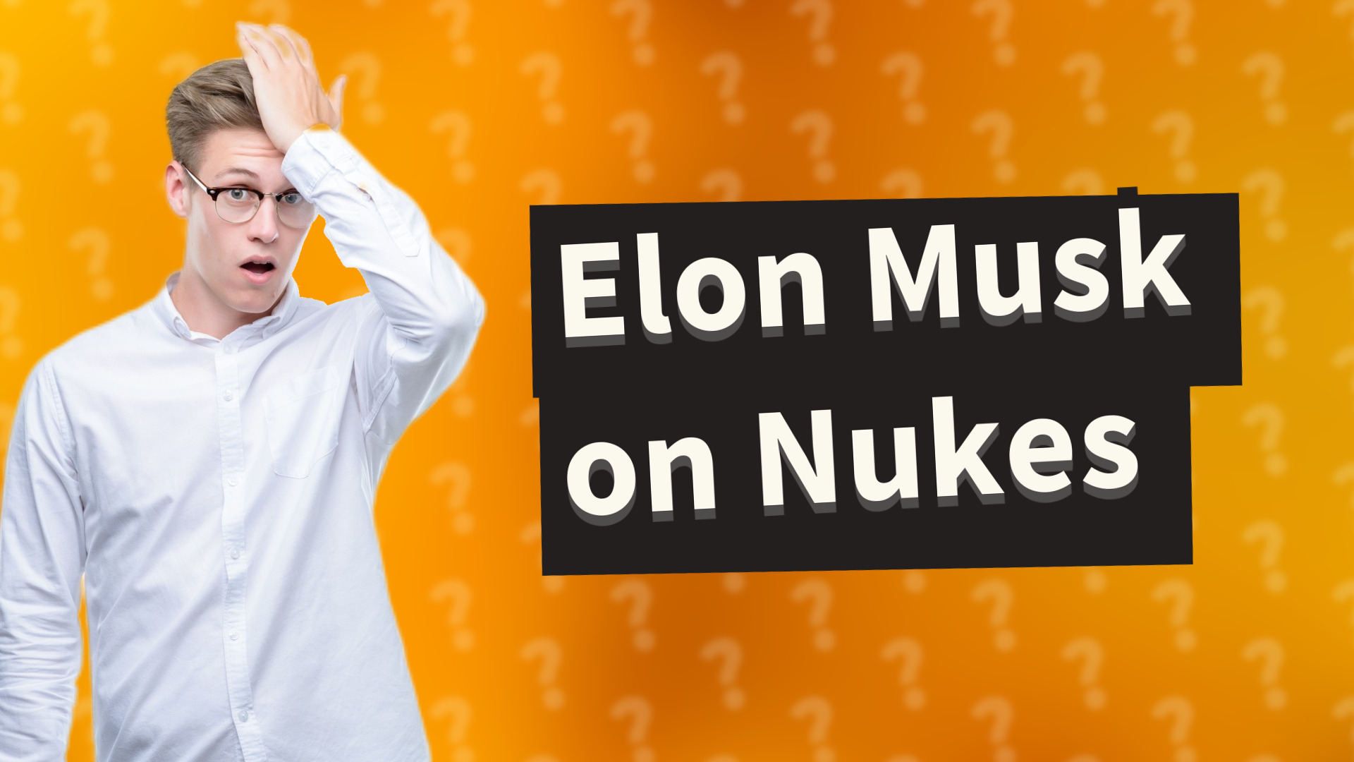 Elon Musk on Nukes