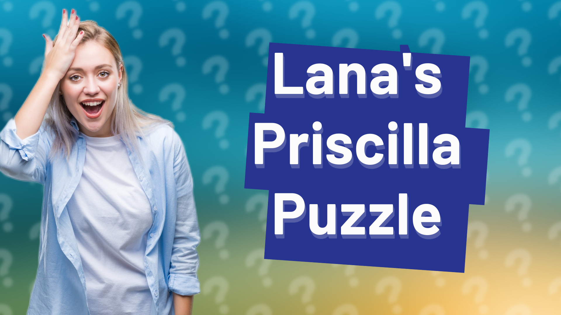 Lana's Priscilla Puzzle
