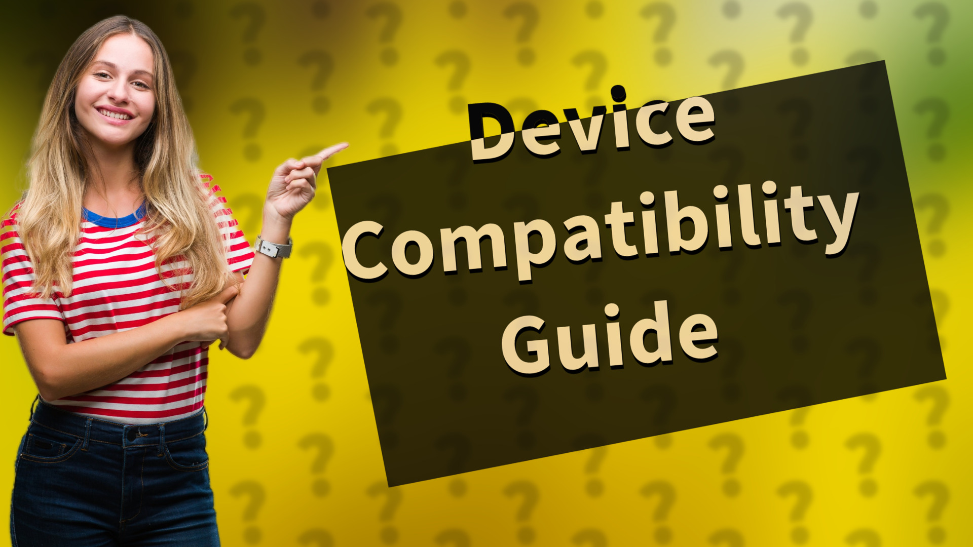 Device Compatibility Guide