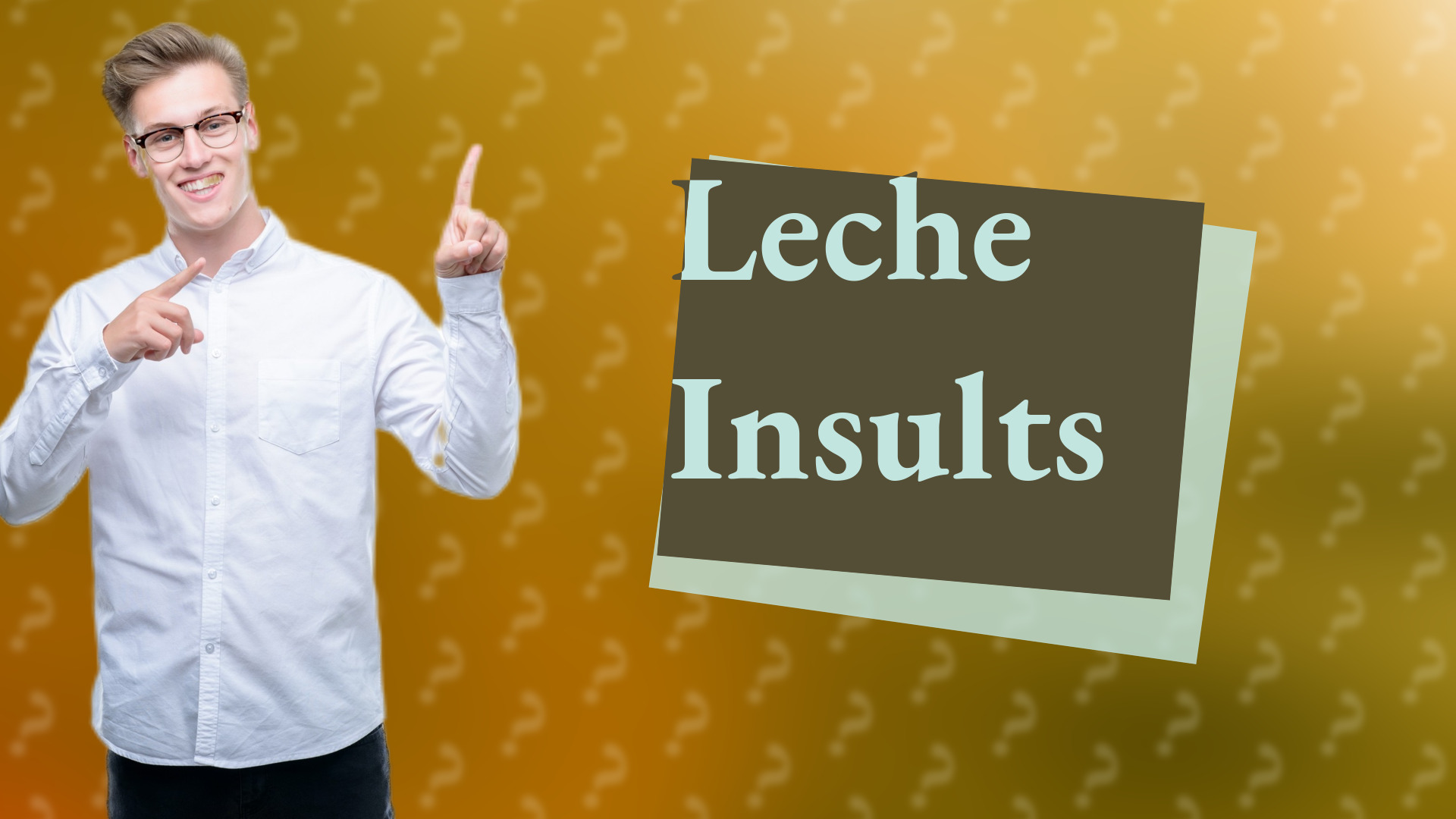Leche Insults